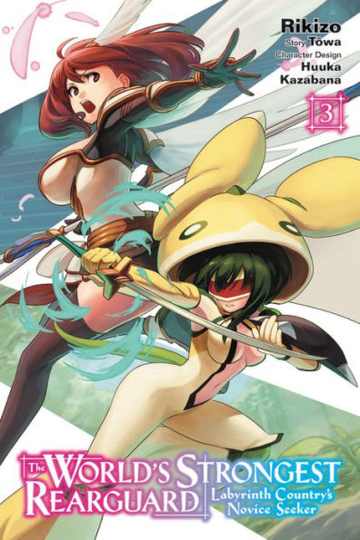 The World's Strongest Rearguard: Labyrinth Country's Novice Seeker Vol. 3