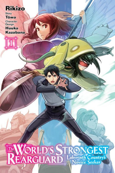 The World's Strongest Rearguard: Labyrinth Country's Novice Seeker Vol. 1