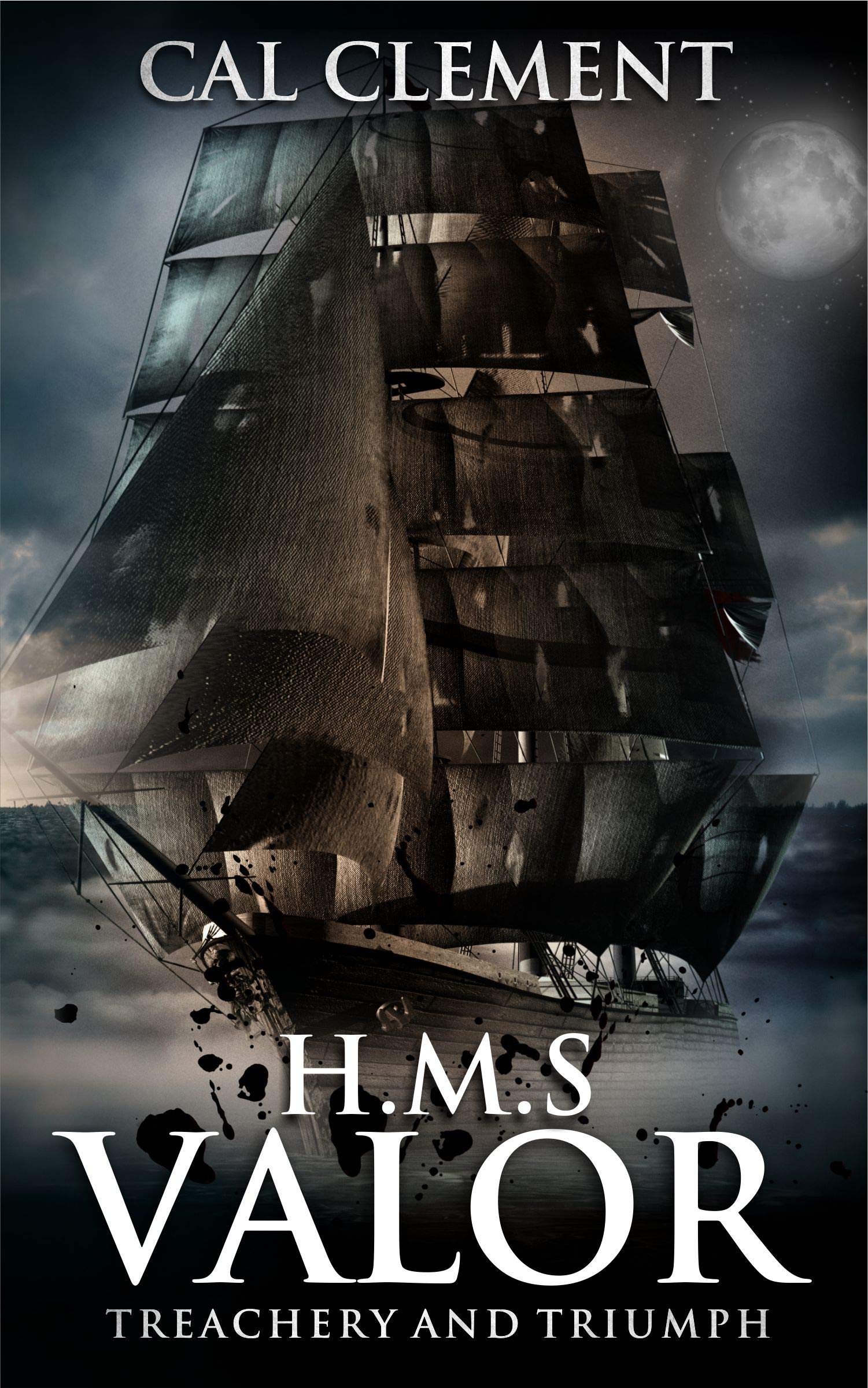 H.M.S Valor: Treachery And Triumph: A war time adventure on the high seas