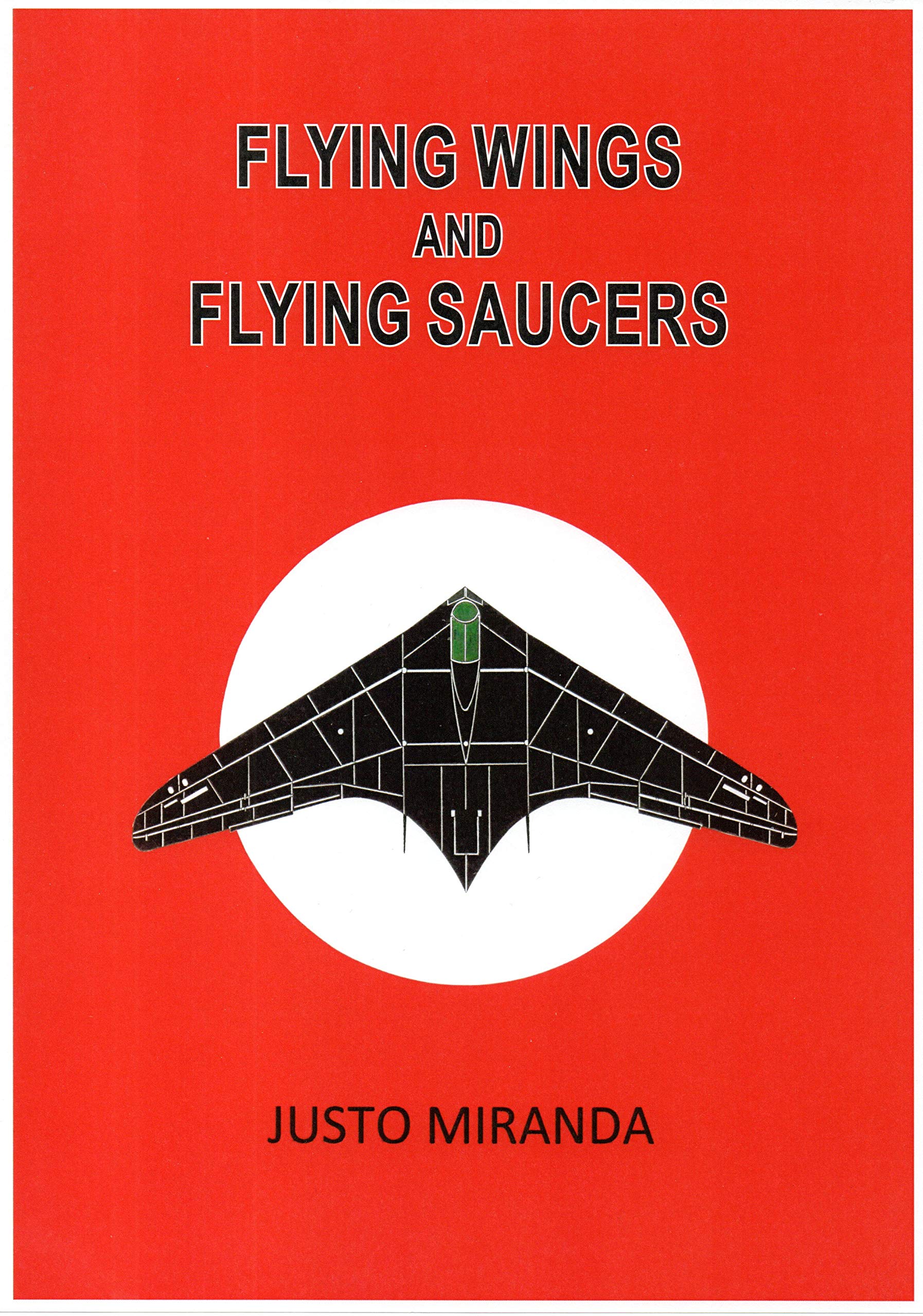 Flying Wings and Flying Saucers The Dark Side by Justo Miranda Goodreads