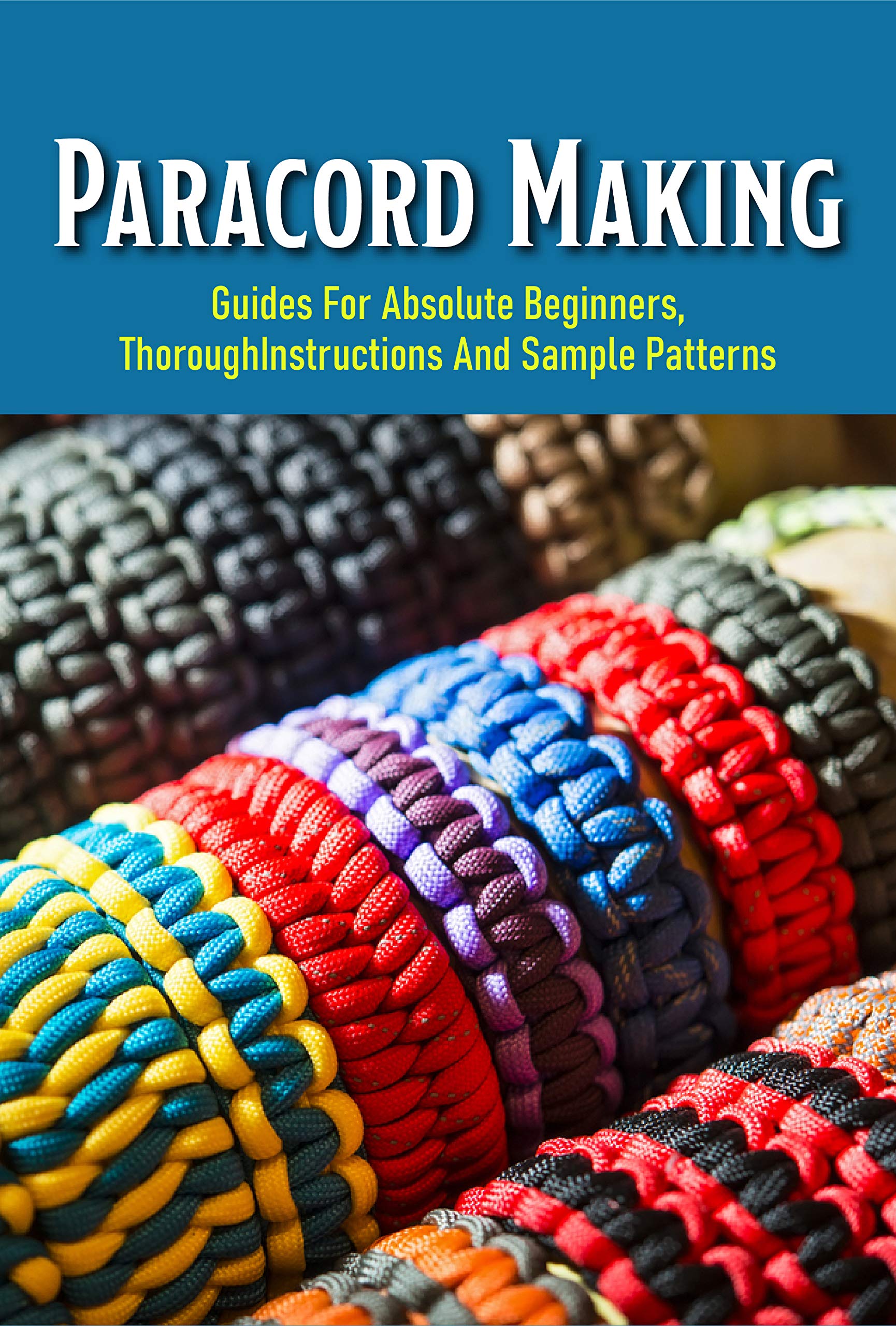 Paracord Making Guides For Absolute Beginners, Thorough Instructions