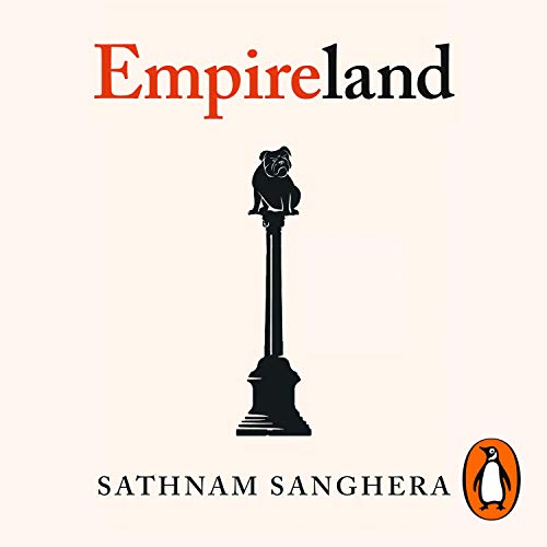 Empireland: How Imperialism Has Shaped Modern Britain