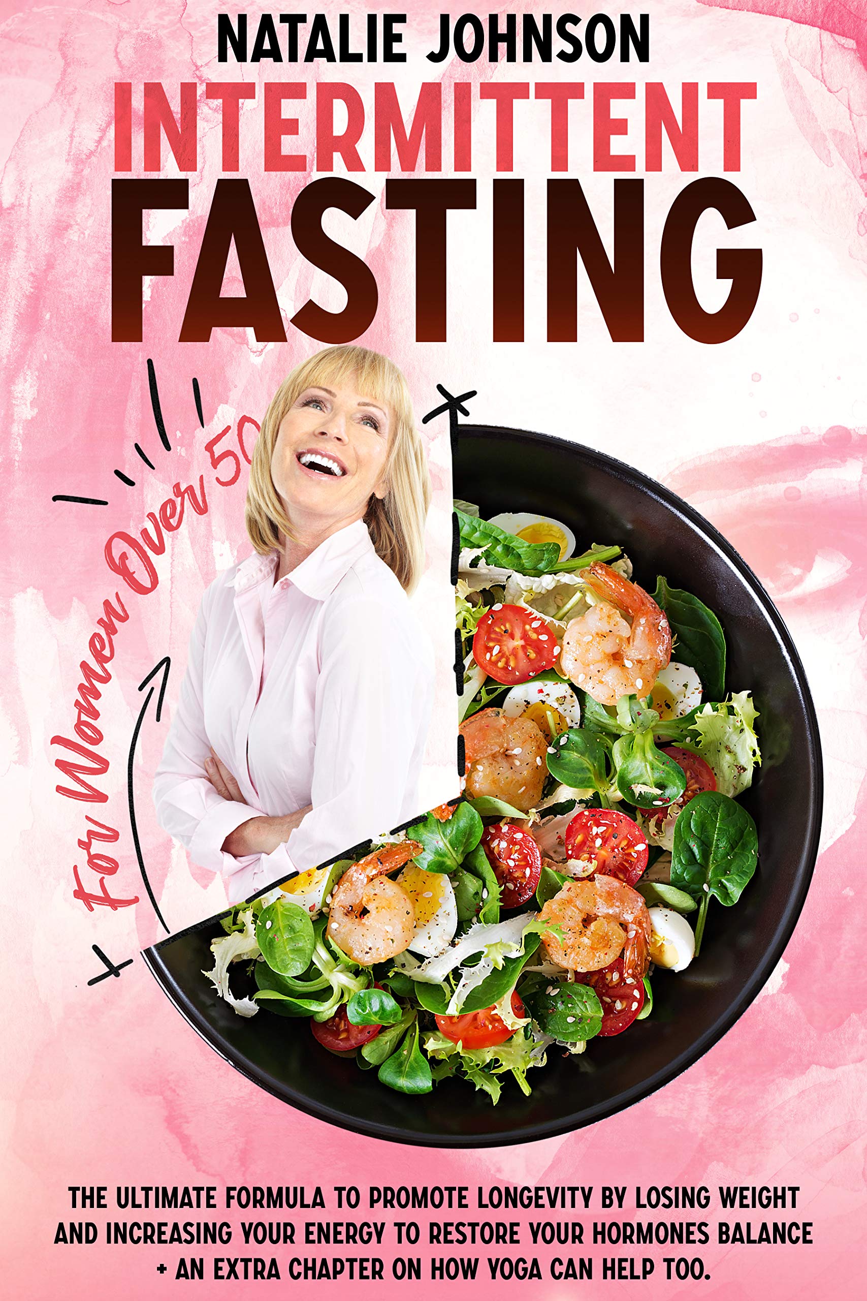 Intermittent Fasting For Women Over 50: The Ultimate Formula to Promote ...