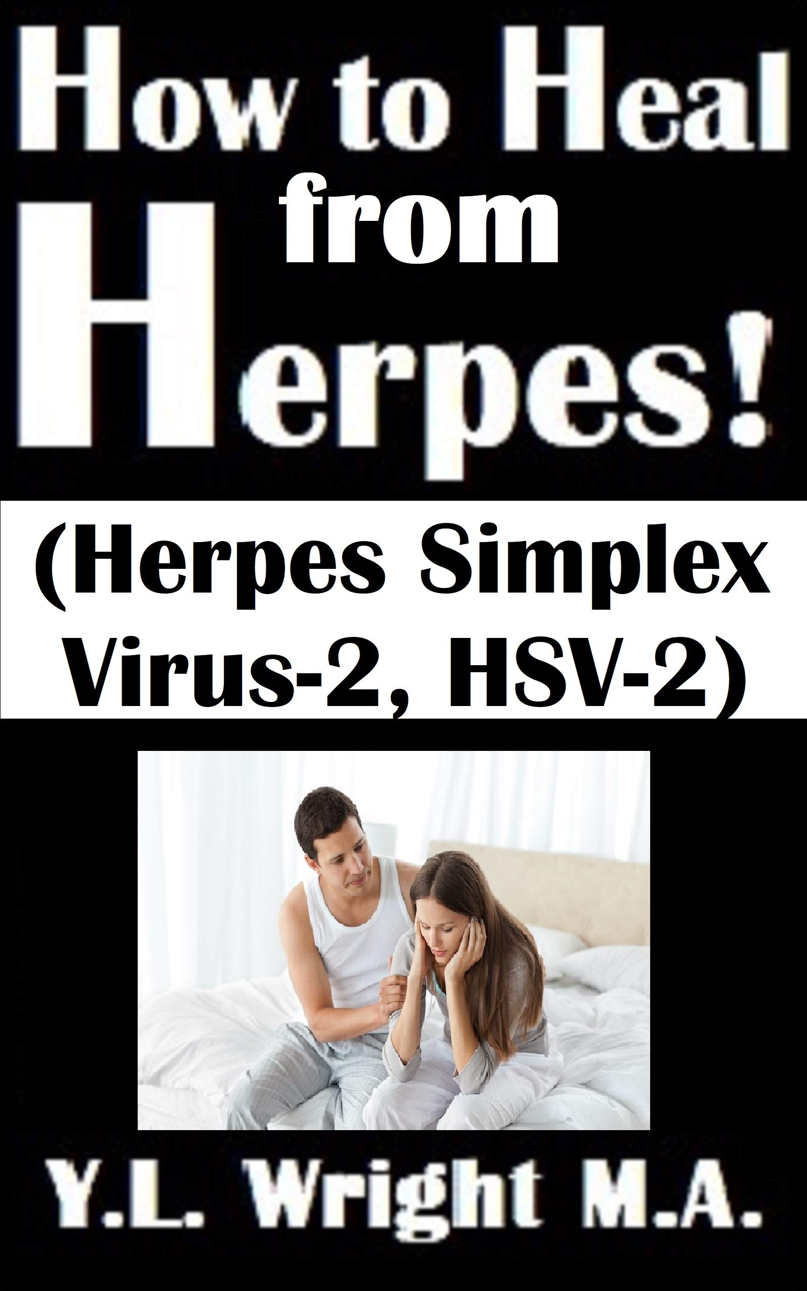 How to Heal from Herpes! (Herpes Simplex Virus2, HSV2) How