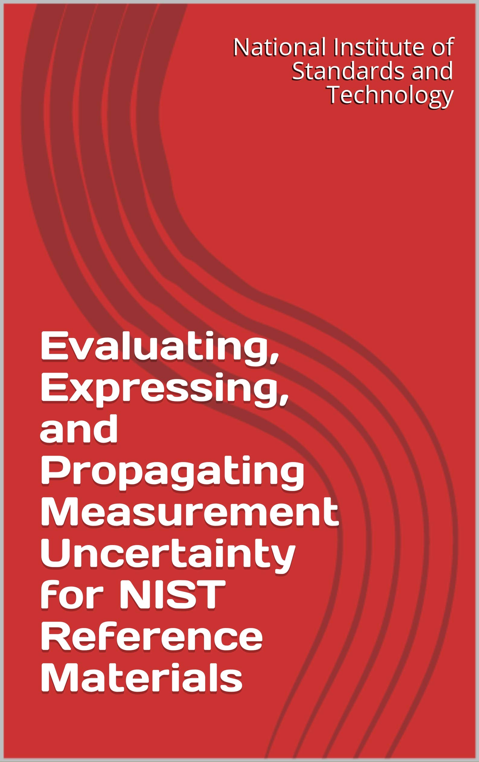 Evaluating, Expressing, and Propagating Measurement Uncertainty for