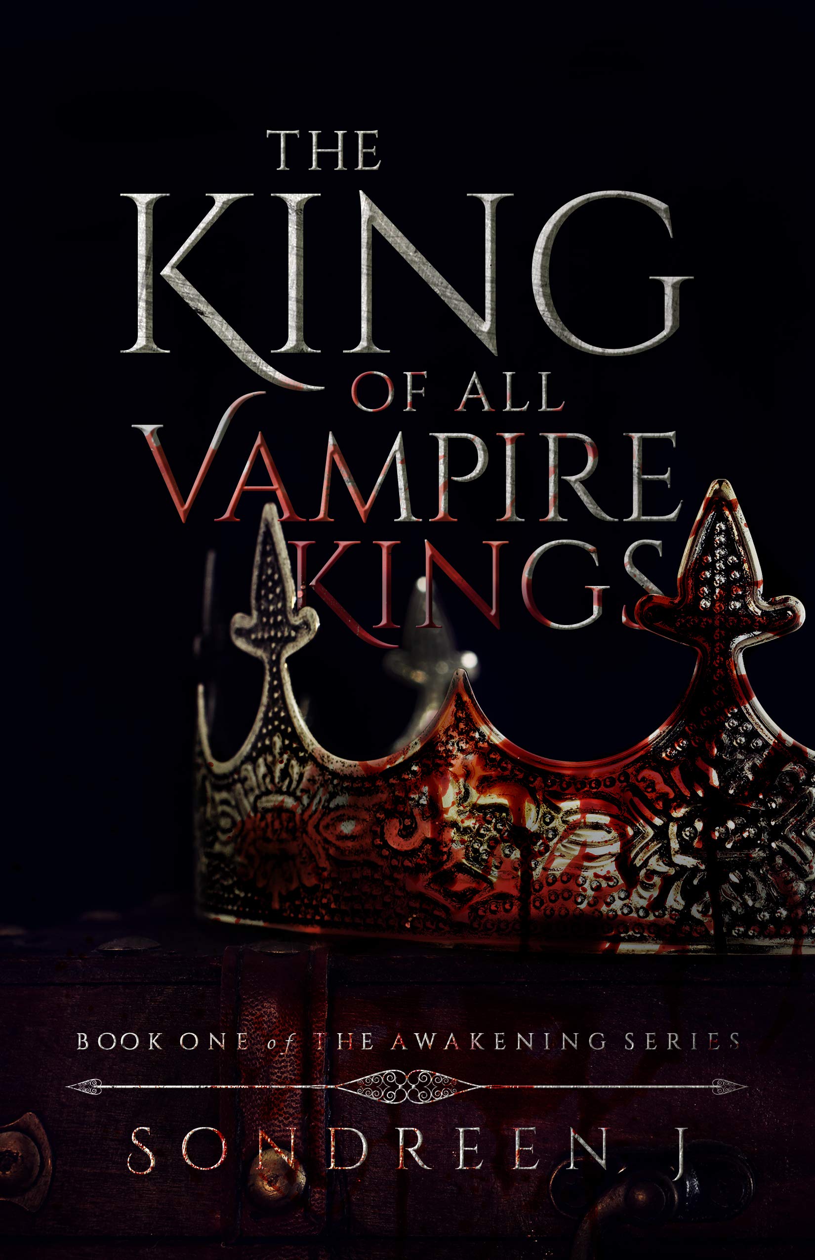 The King of All Vampire Kings: A Supernatural Romance