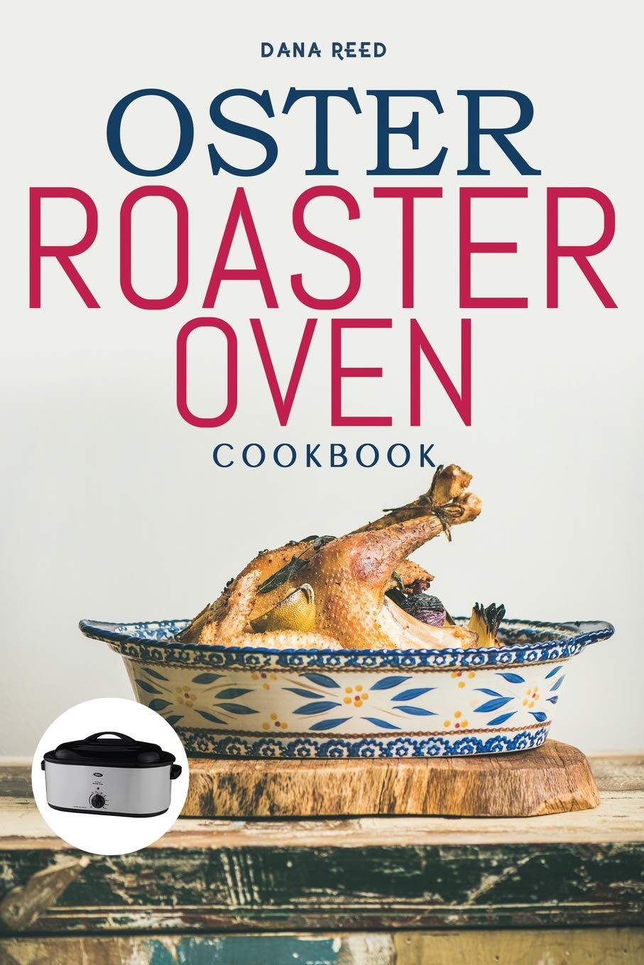 Oster Roaster Oven Cookbook Essential and simple recipes for healthy