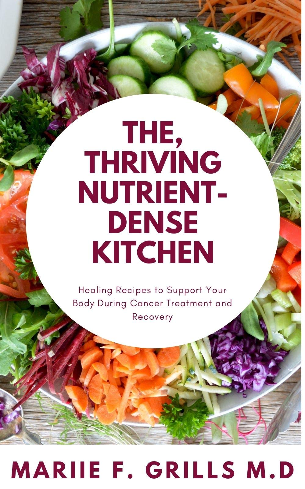 THE, THRIVING NUTRIENTDENSE KITCHEN Healing Recipes to Support Your