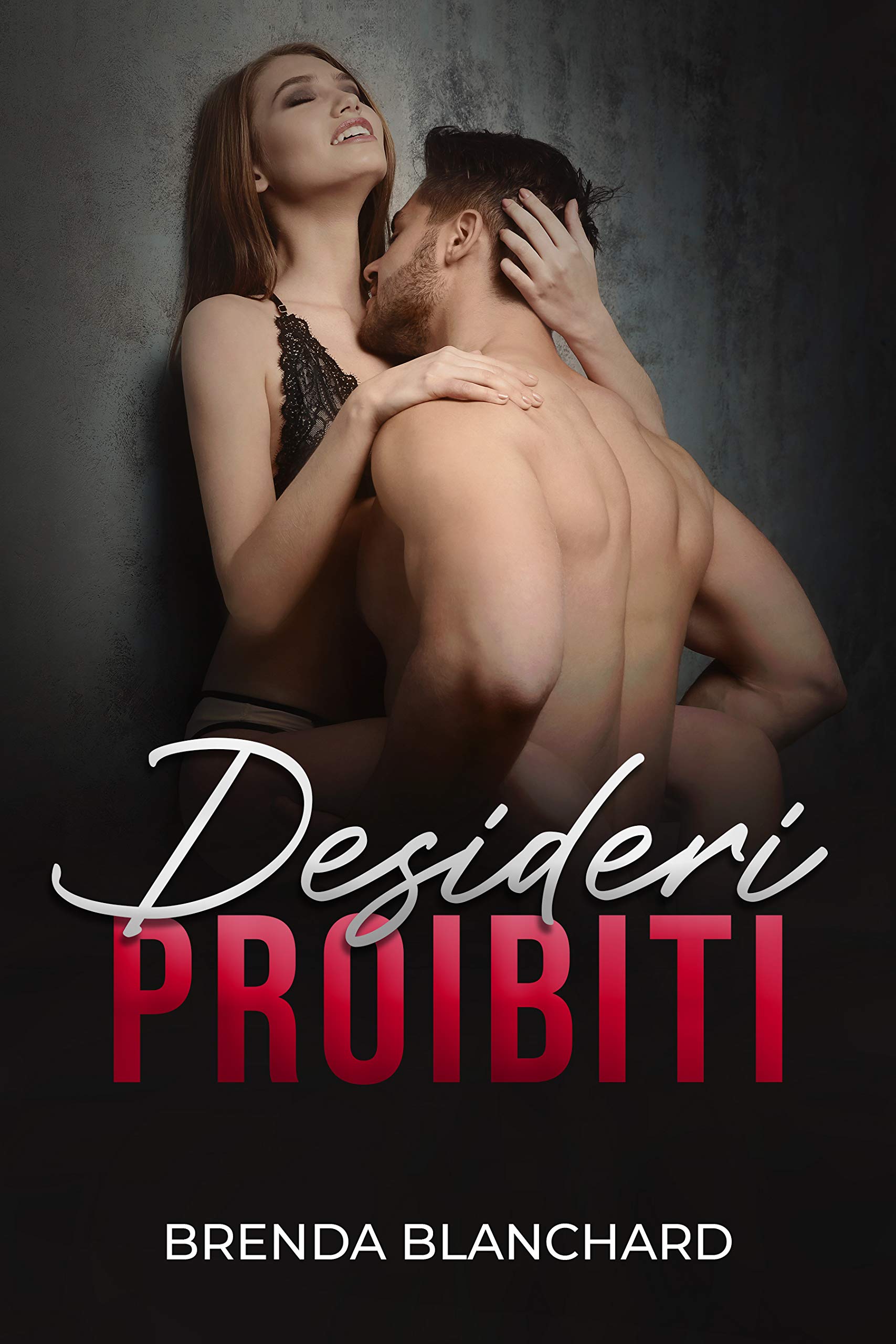 Desideri Proibiti: 5 racconti hard, storie di sesso amatoriali per adulti,  erotismo spinto e trasgressione (Racconti Erotici di Sesso Esplicito Vol.  2) by Brenda Blanchard | Goodreads