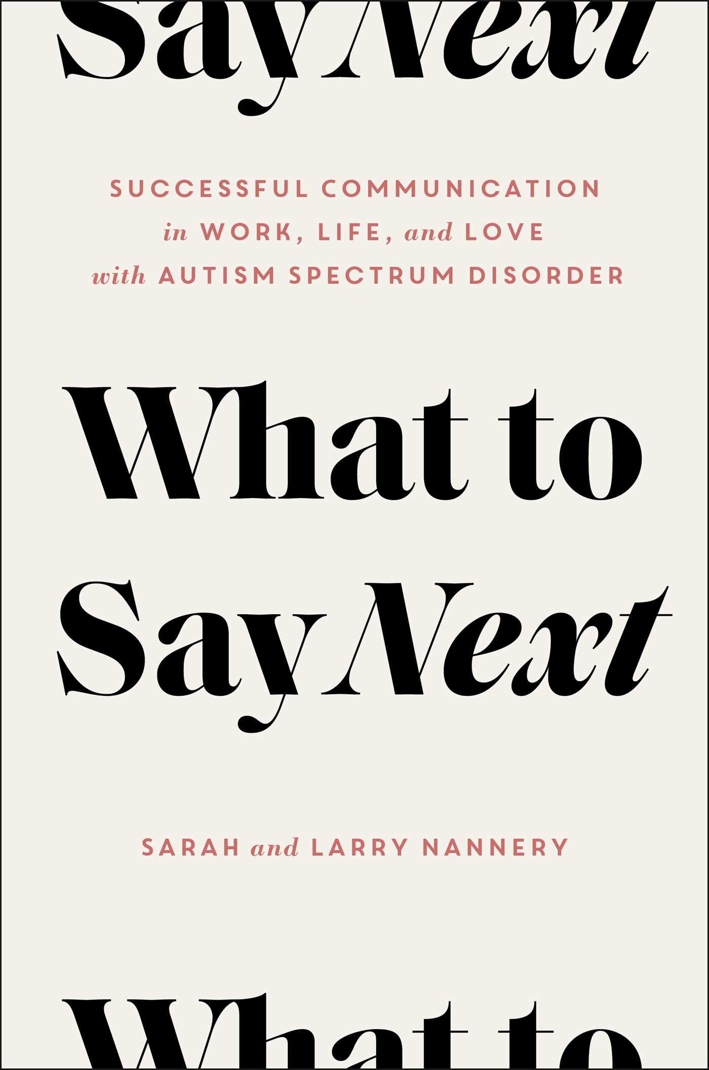 What to Say Next: Successful Communication in Work, Life, and Love―with Autism Spectrum Disorder