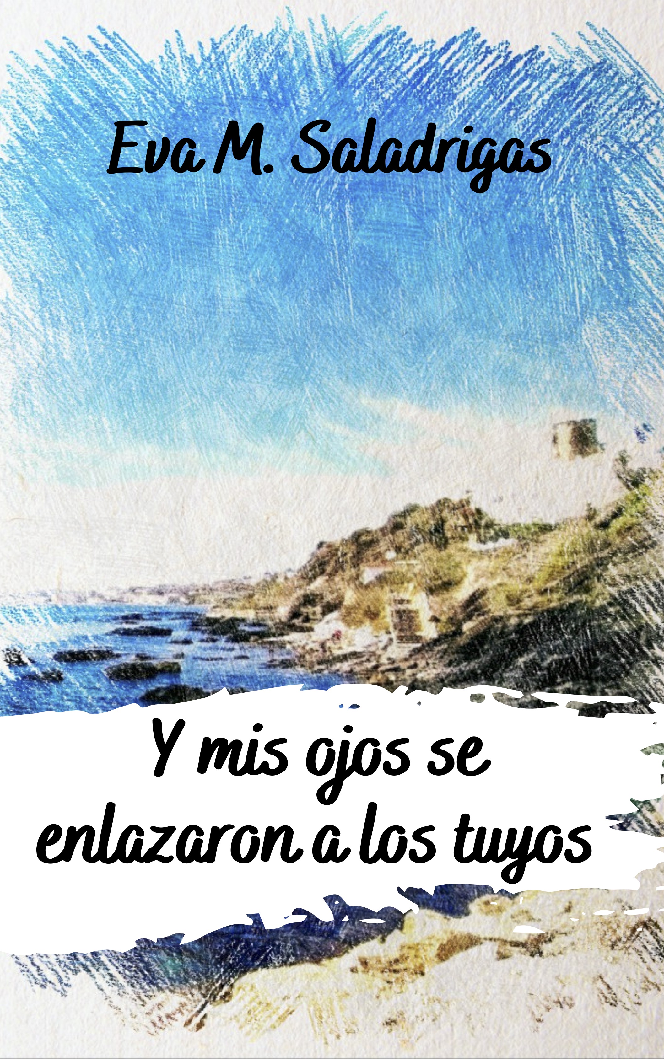 Y mis ojos se enlazaron a los tuyos