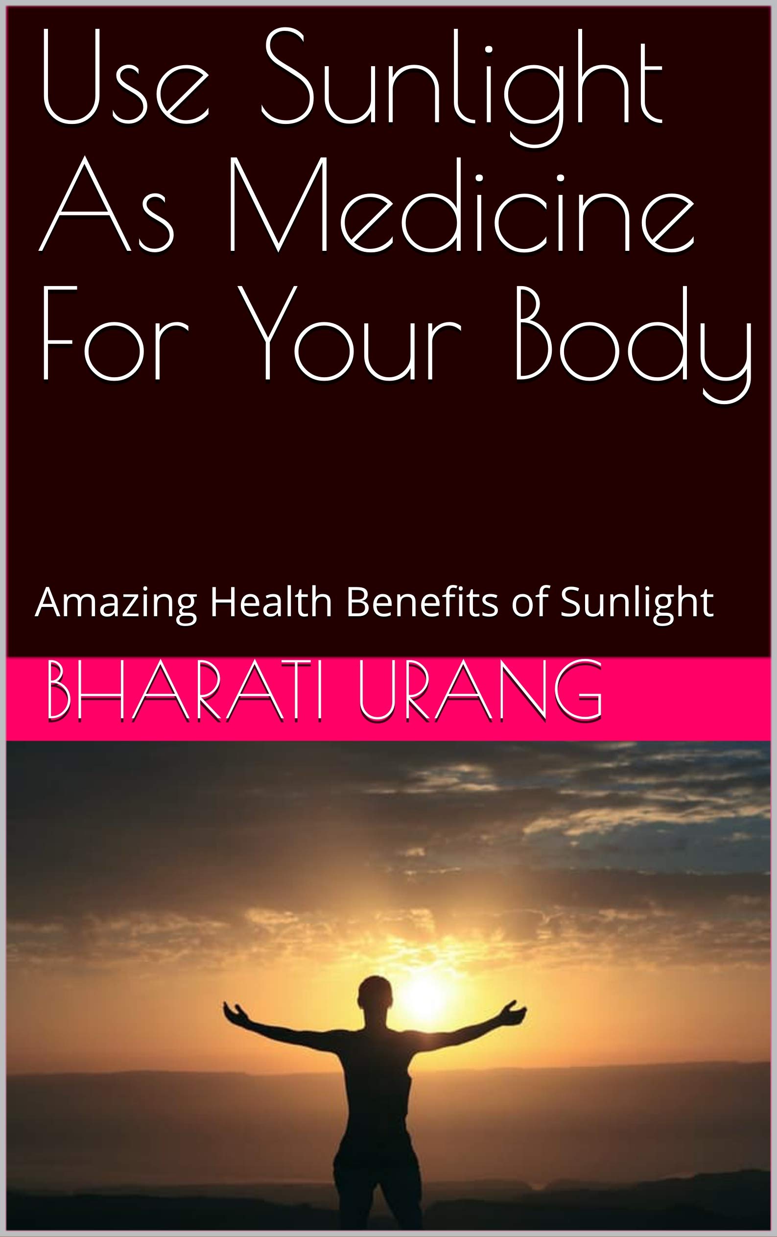 Use Sunlight As Medicine For Your Body Amazing Health Benefits of