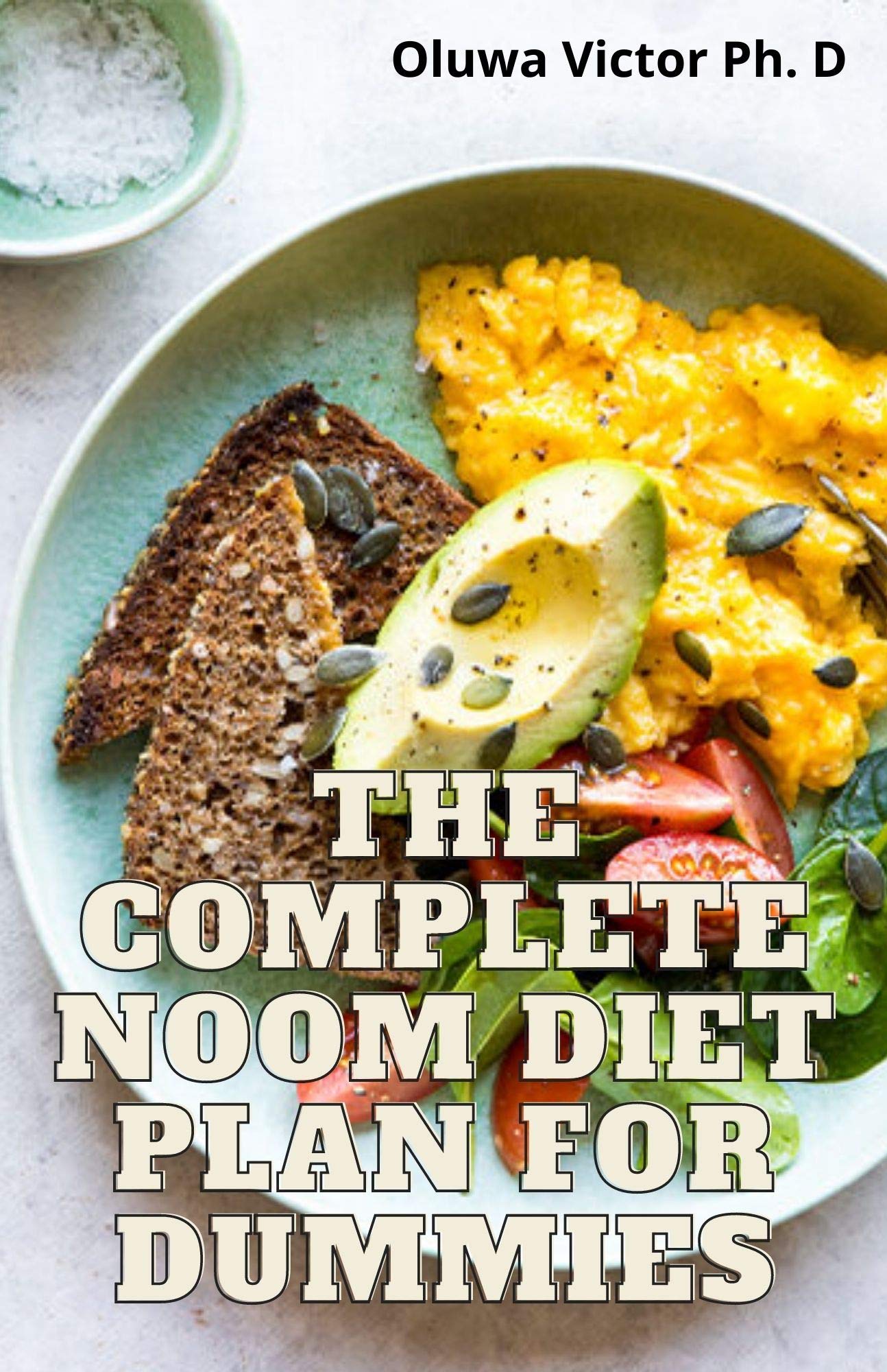 The Complete Noom Diet Plan For Dummies Easy & Quick Flavorful Recipes