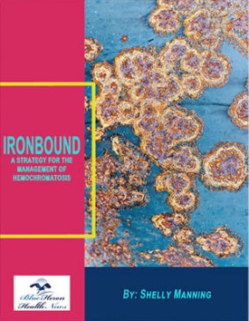 Ironbound - A Strategy For The Management Of Hemochromatosis: Blue Heron Health News