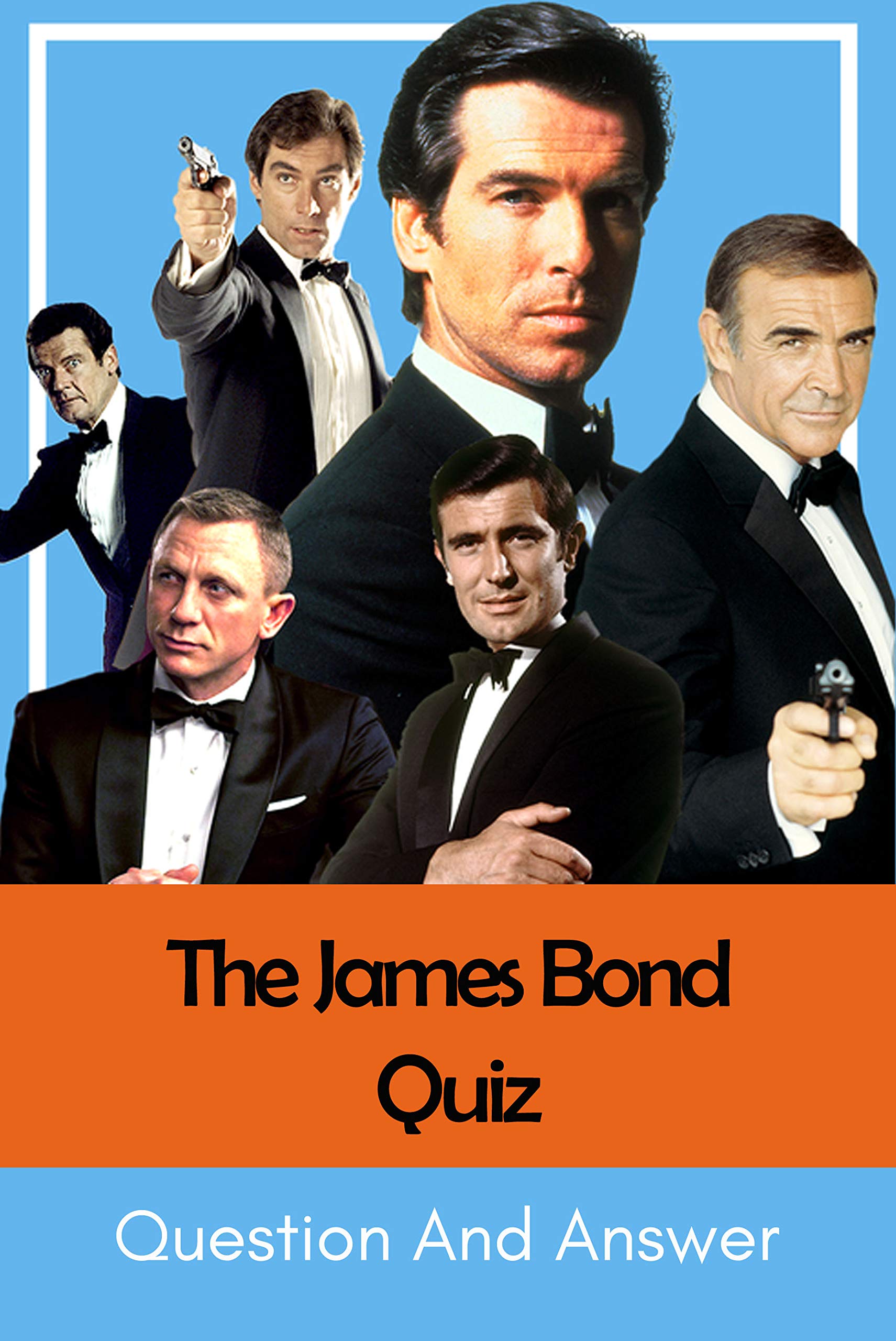 The James Bond Quiz Question And Answer James Bond Trivia by CALVIN
