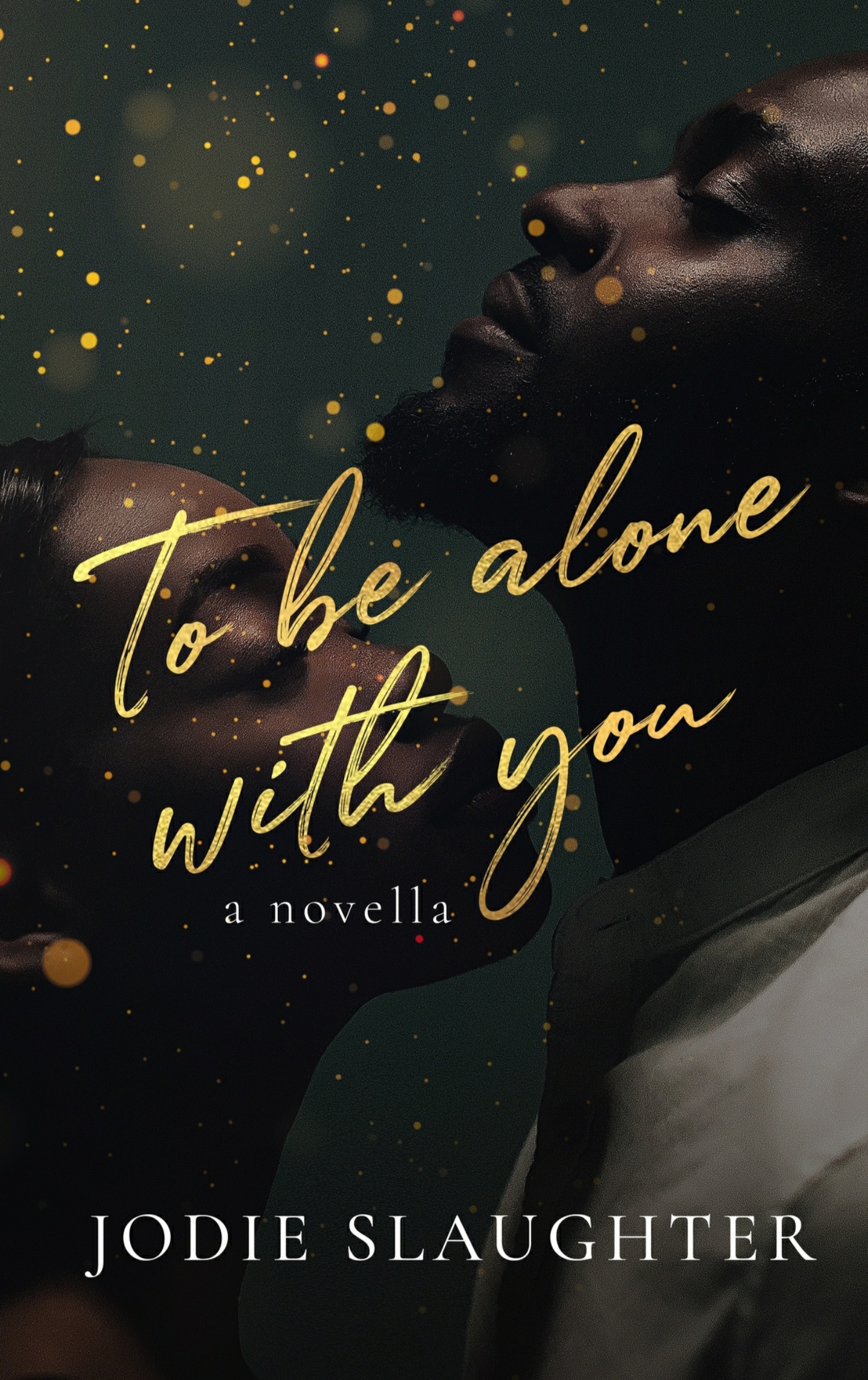 To Be Alone With You By Jodie Slaughter Goodreads