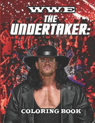 WWE The Undertaker Coloring Book: Exclusive Wwe Coloring Books For