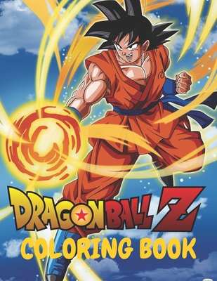 Dragon ball Z: A great Coloring book for kids by Sophie Sophie | Goodreads
