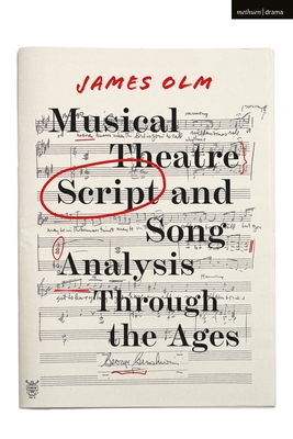 Musical Theatre Script and Song Analysis Through the Ages by James Olm ...