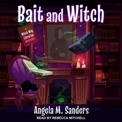 Bait and Witch (The Witch Way Librarian Mystery Series) (Witch Way Librarian Mystery, 1)
