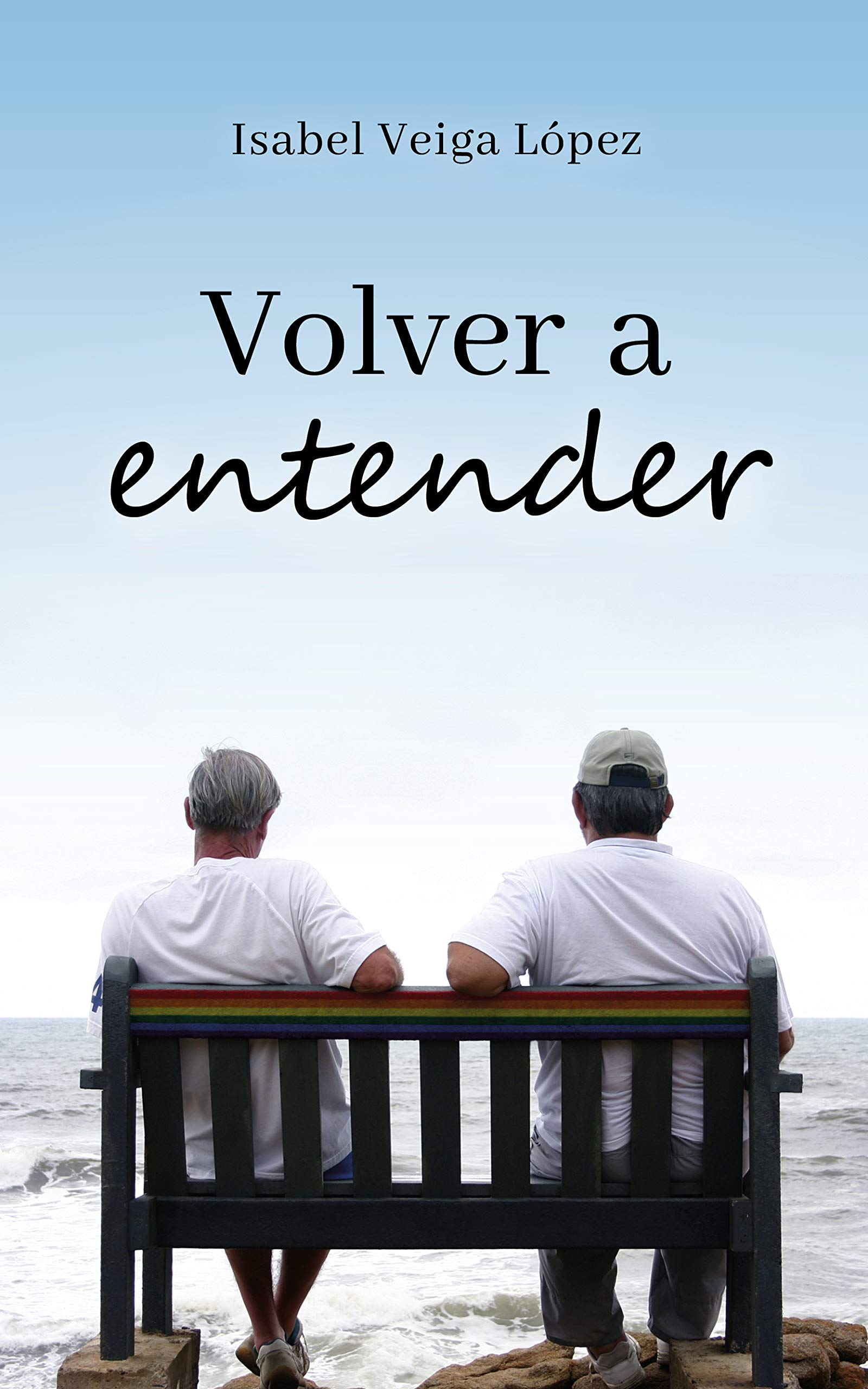 Volver a entender (Spanish Edition) by Isabel Veiga López | Goodreads