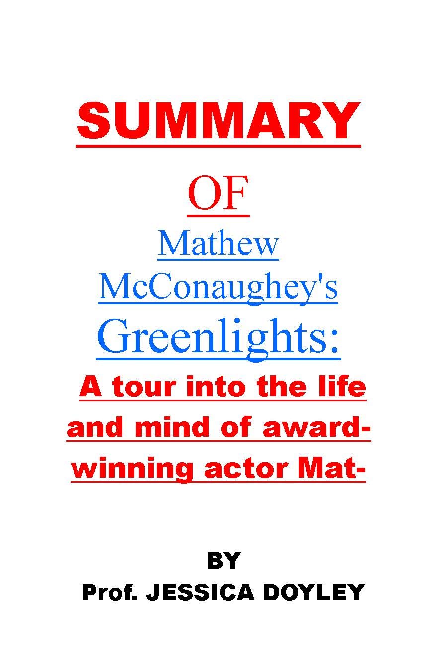 SUMMARY OF Mathew McConaughey's Greenlights A tour into the life and