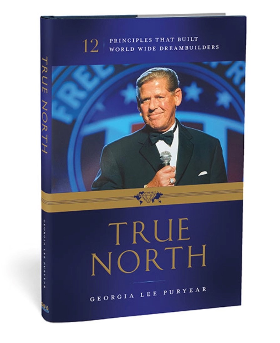 True North: 12 Principles that Built World Wide Dreambuilders