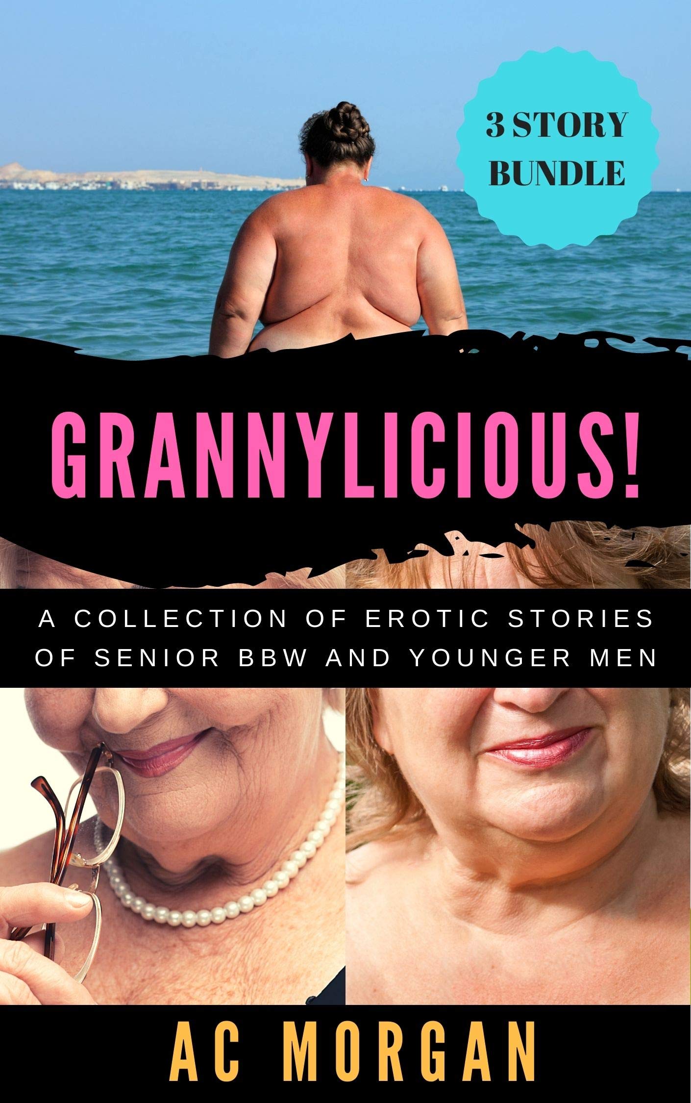 Grannylicious!: A Collection of Erotic Stories of Senior BBW and Younger Men