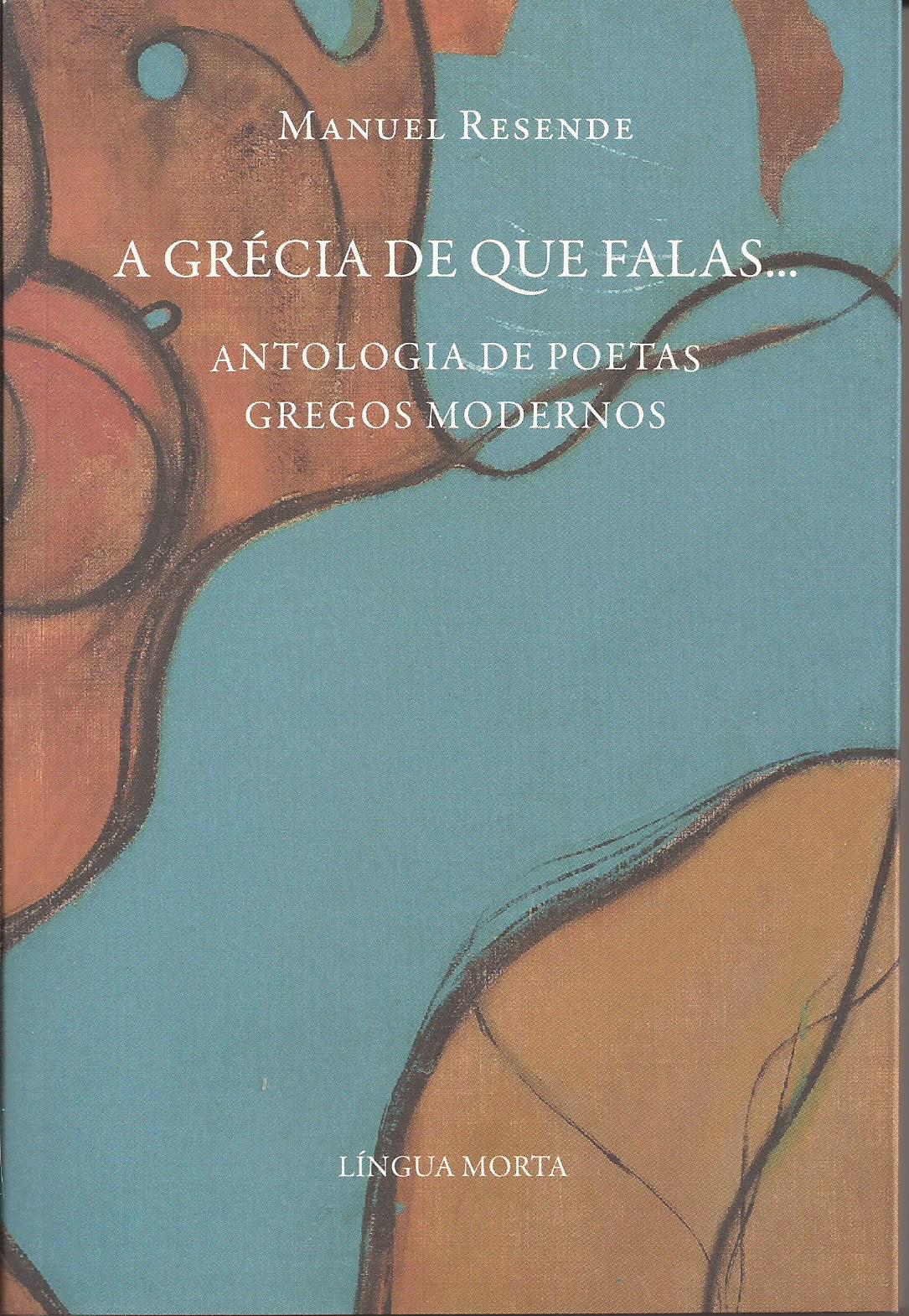 A Grécia de Que Falas… - Antologia de Poetas Gregos Modernos