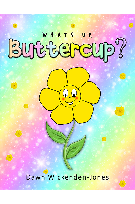What's Up, Buttercup? by Dawn WickendenJones Goodreads
