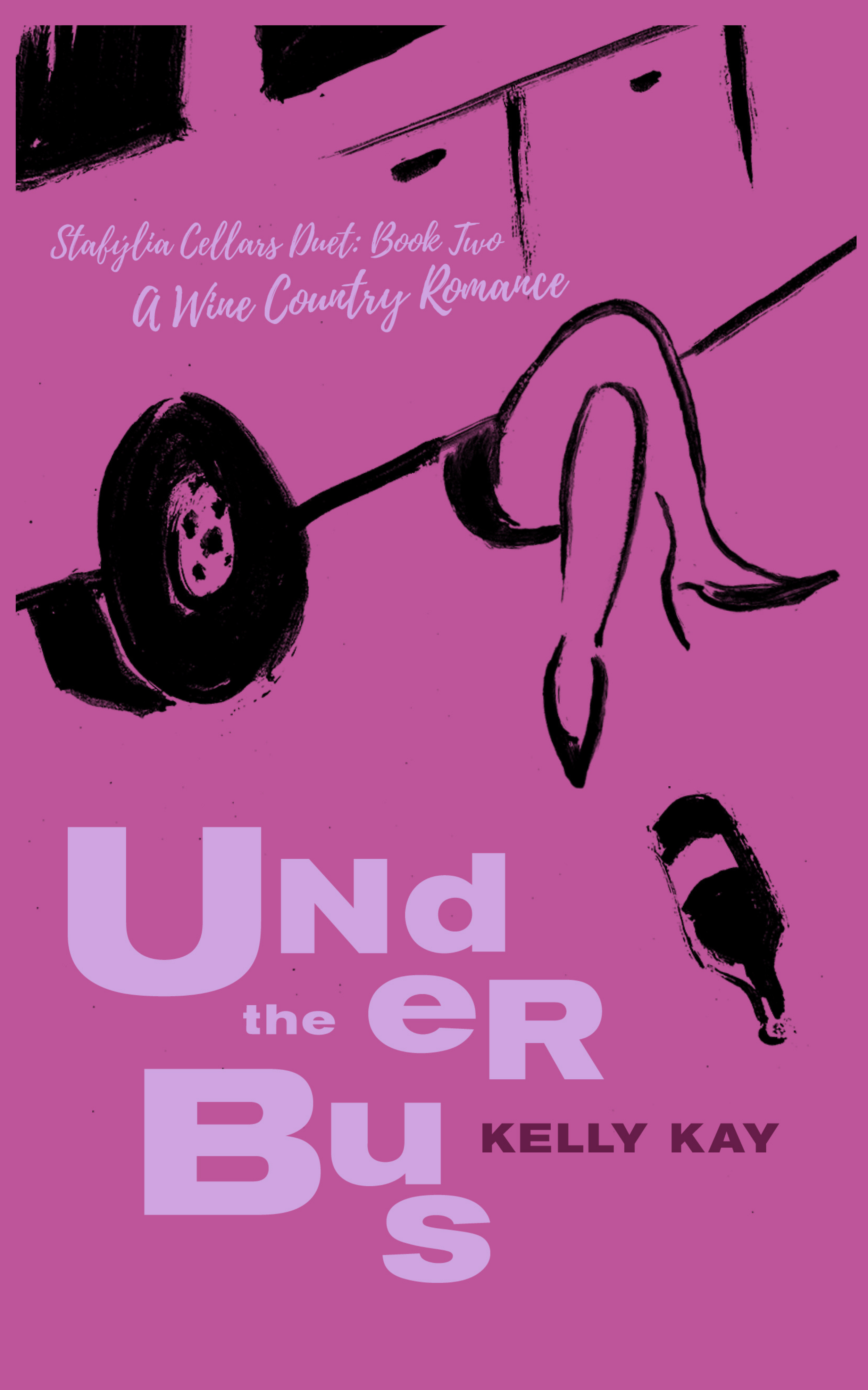 Under The Bus: Stafýlia Cellars: Book 2