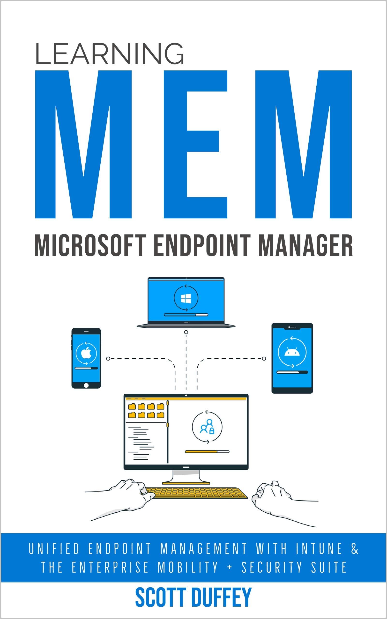 Learning Microsoft Endpoint Manager: Unified Endpoint Management with ...