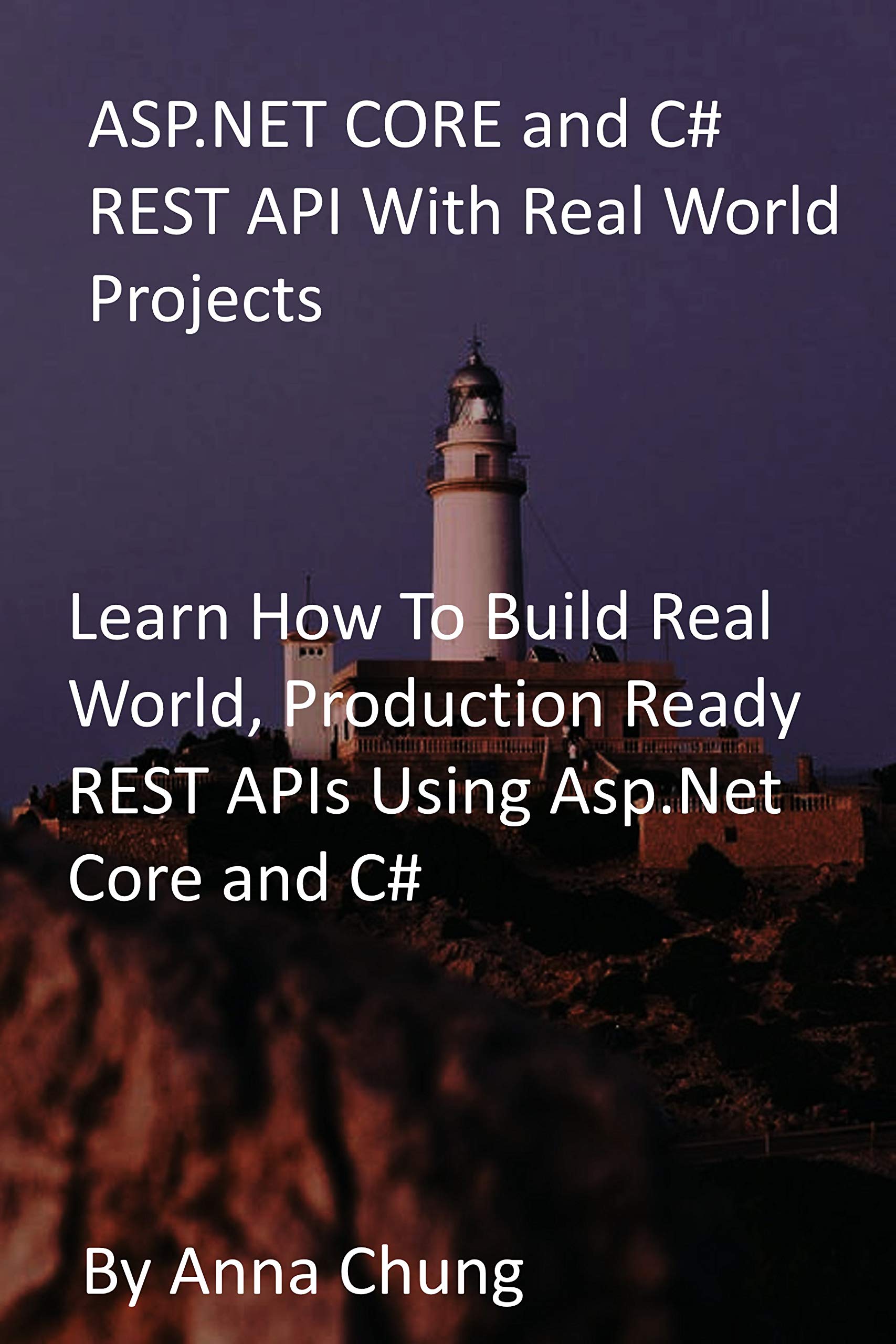CORE and C REST API With Real World Projects Learn How To