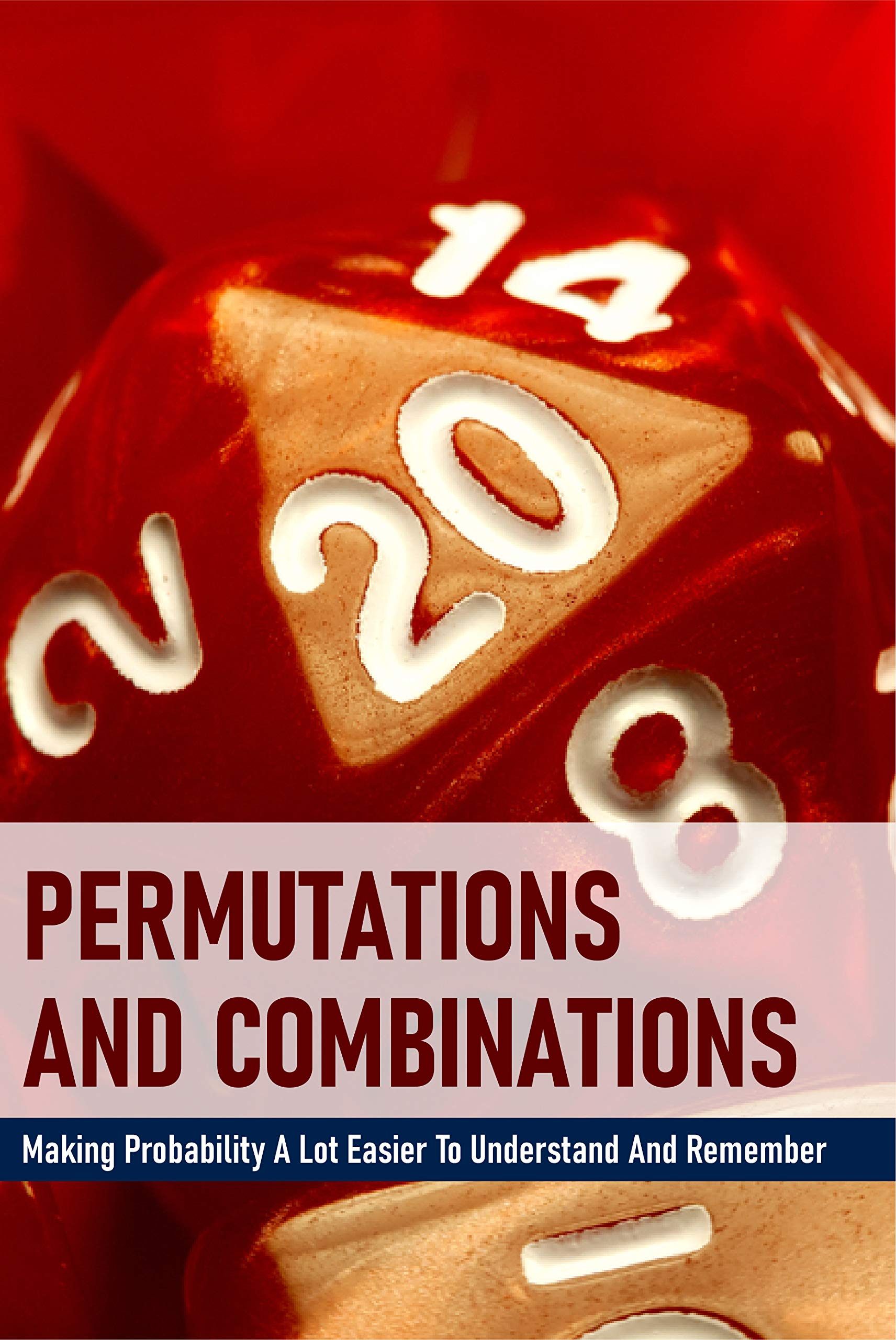 Permutations And Combinations Making Probability A Lot Easier To
