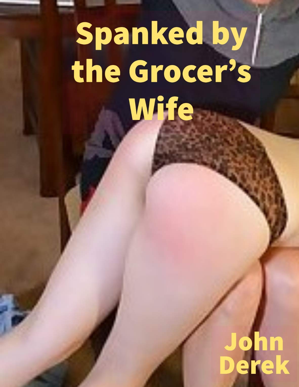Spanked by the Grocers Wife by John
