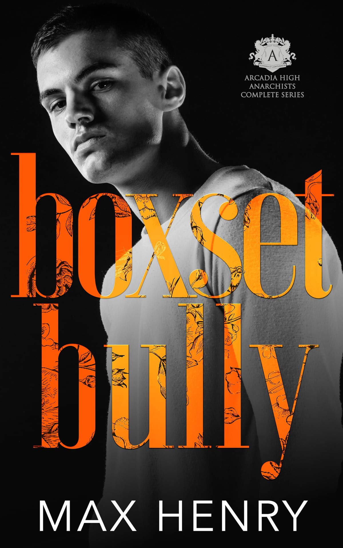 Angsty Bully Boxset Bully: Arcadia High Anarchists Complete Series by Max Henry ...