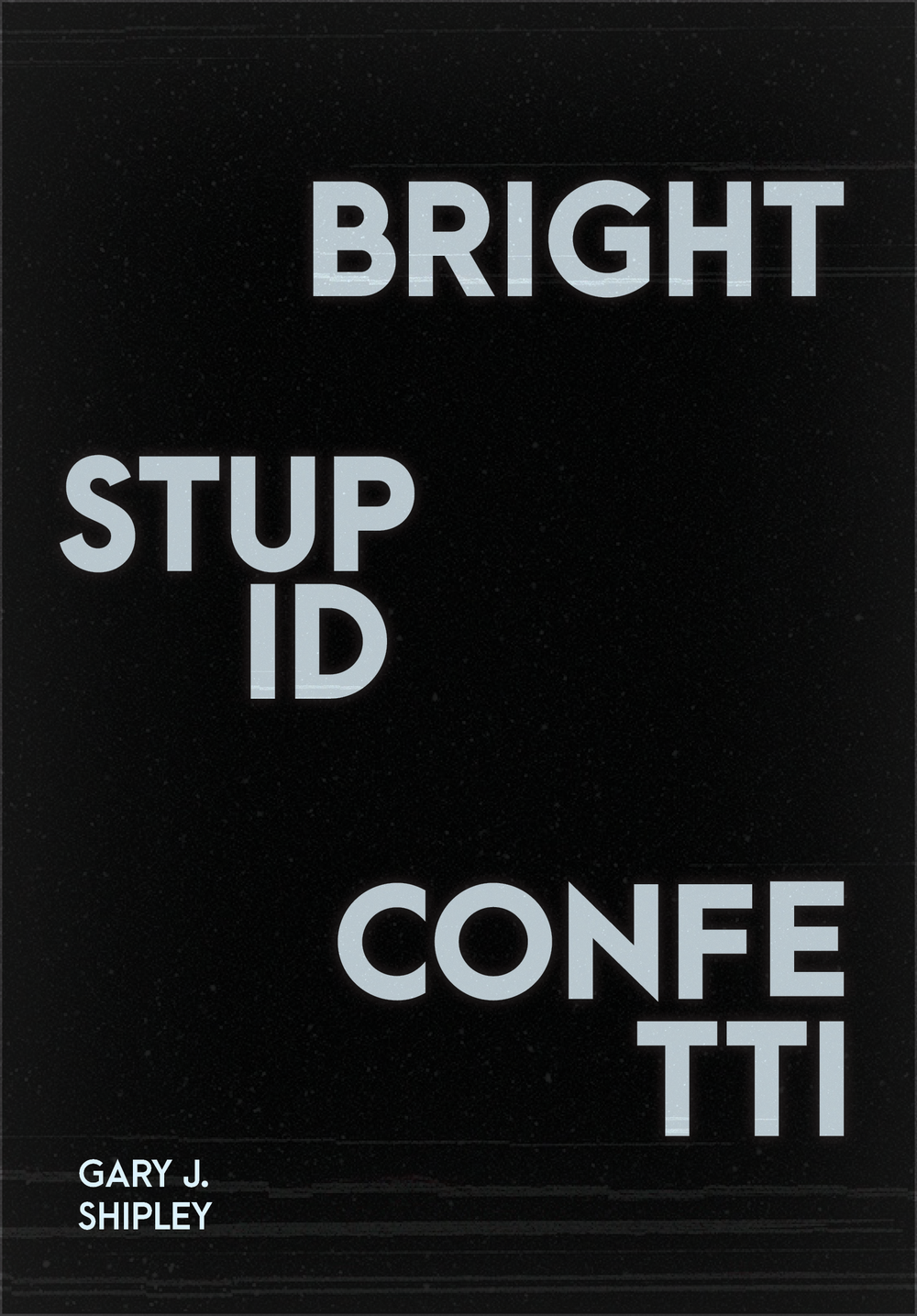 Bright Stupid Confetti