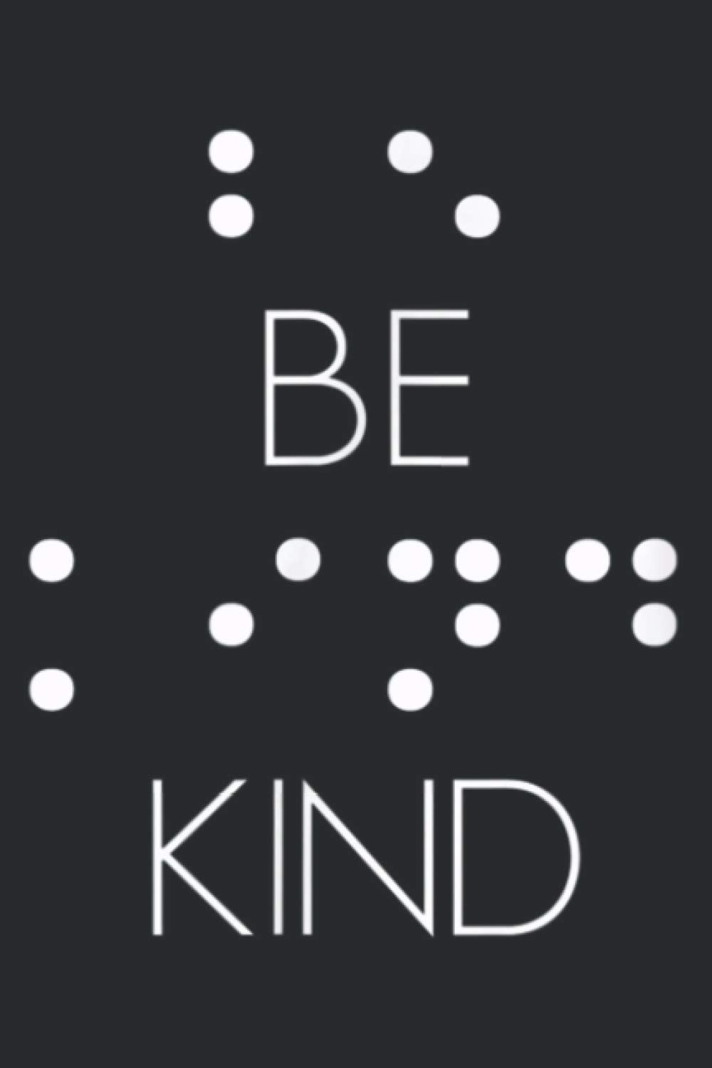 Braille Dots Be Kind Encouraging Words For Blind People Undated Daily