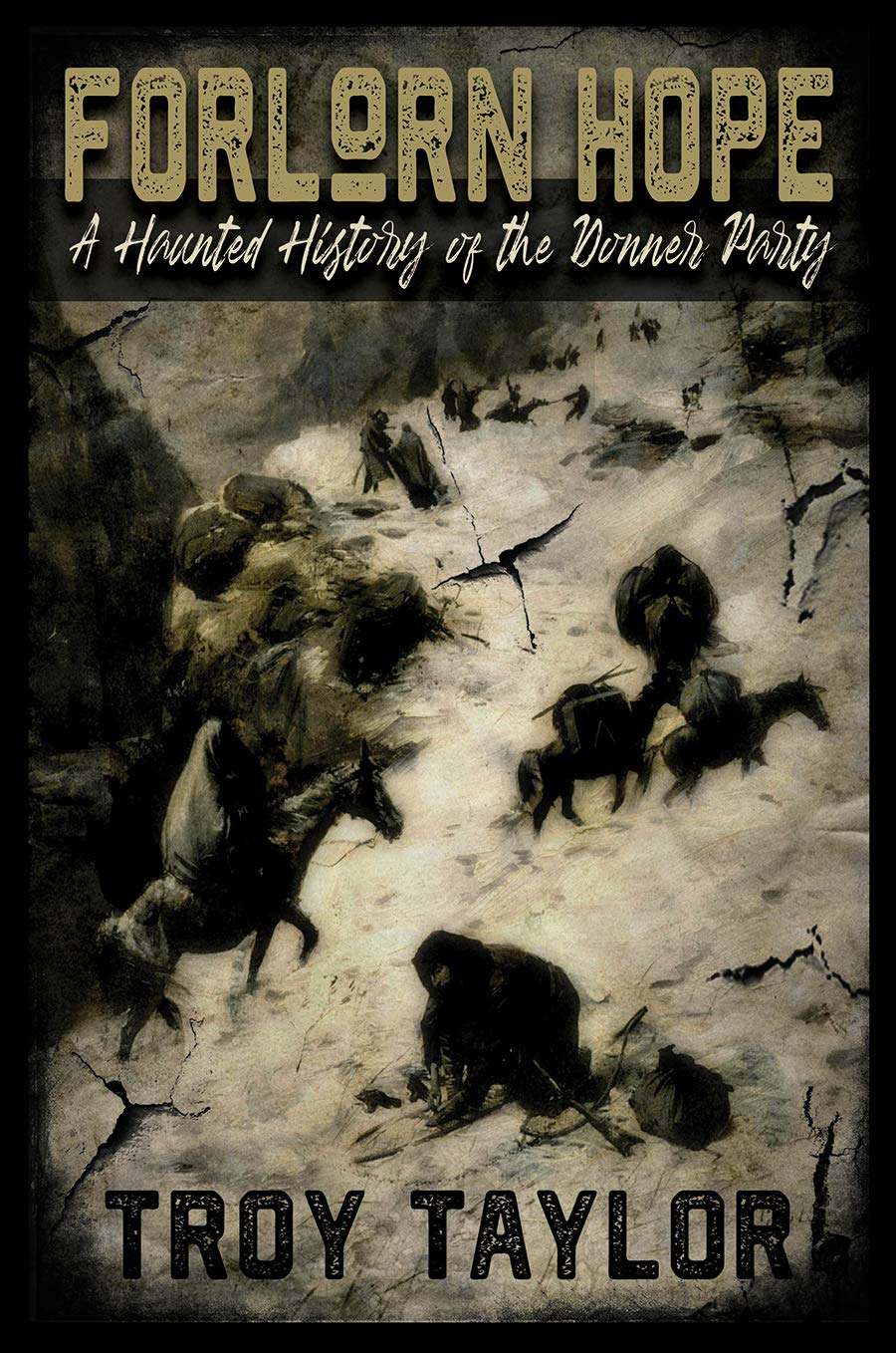 Forlorn Hope: A Haunted History of the Donner Party