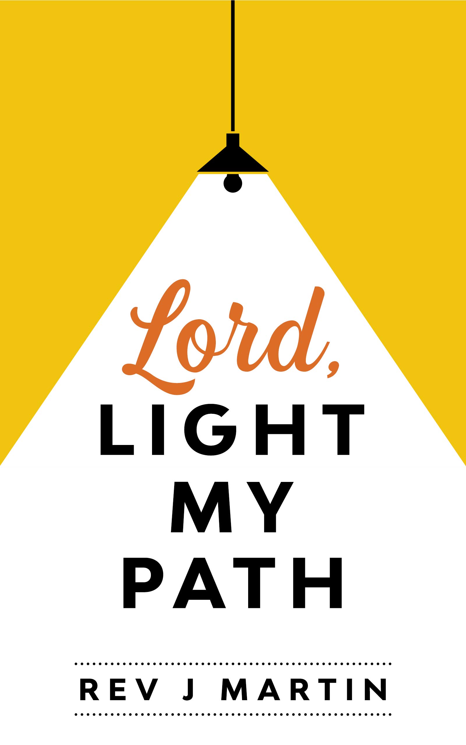 Lord, Light My Path: Finding a way through anxious times