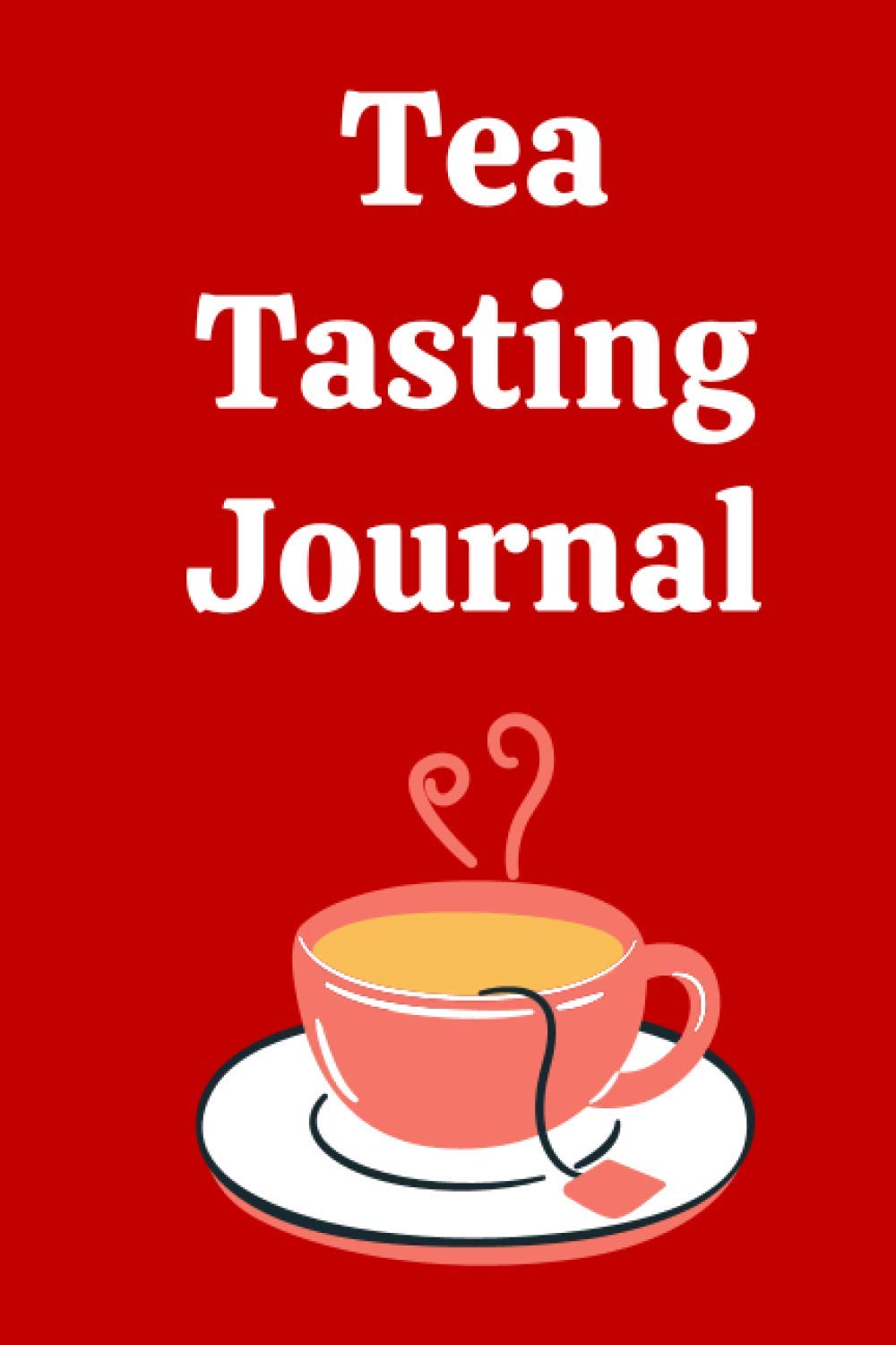 Tea Tasting Journal Tea Tasting Notebook Log Book for Review, Tracking