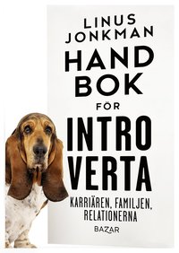 Handbok för introverta : Karriären, familjen, relationerna