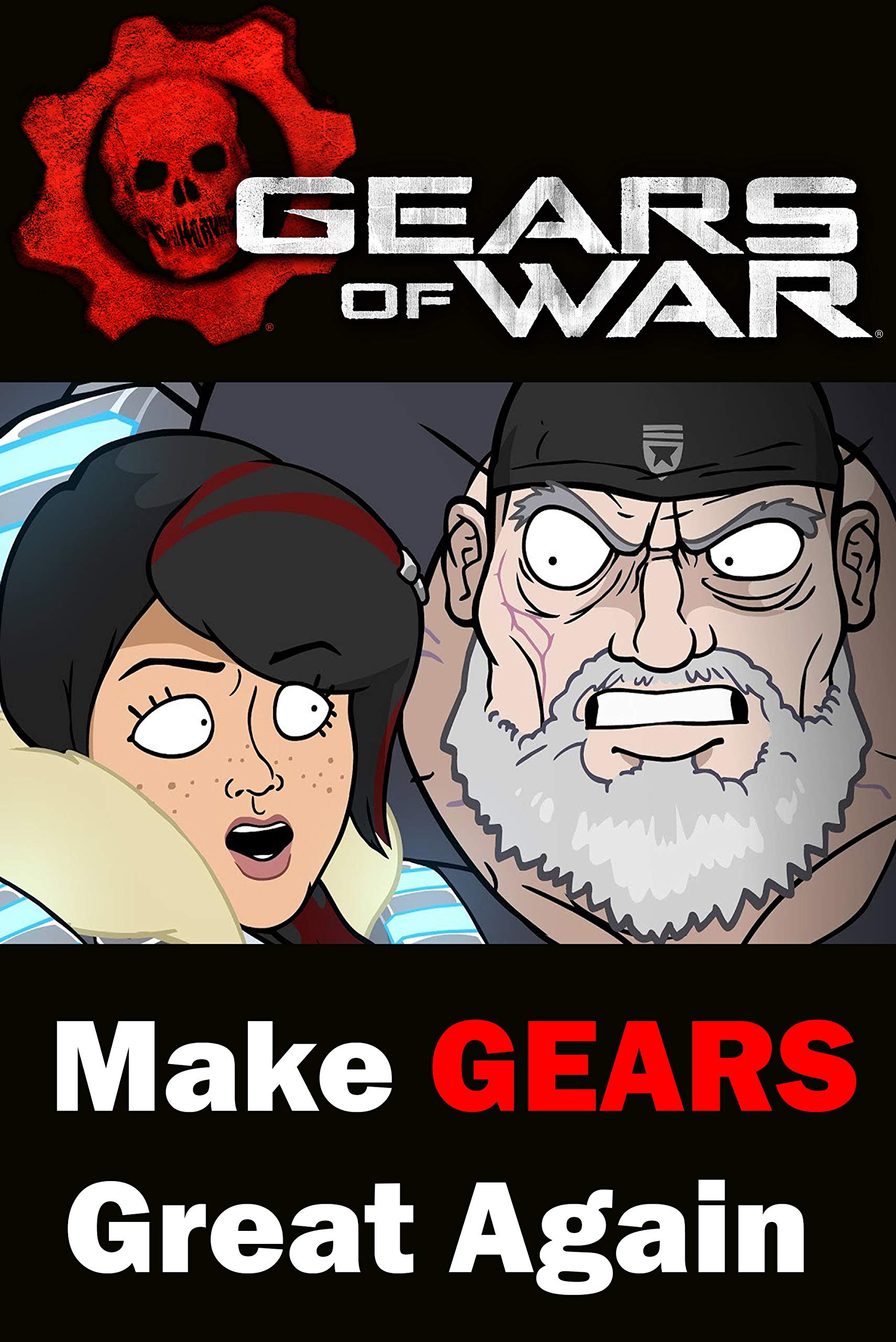 Make Gears Great Again Gear of War Comics by Wilton Graham Goodreads
