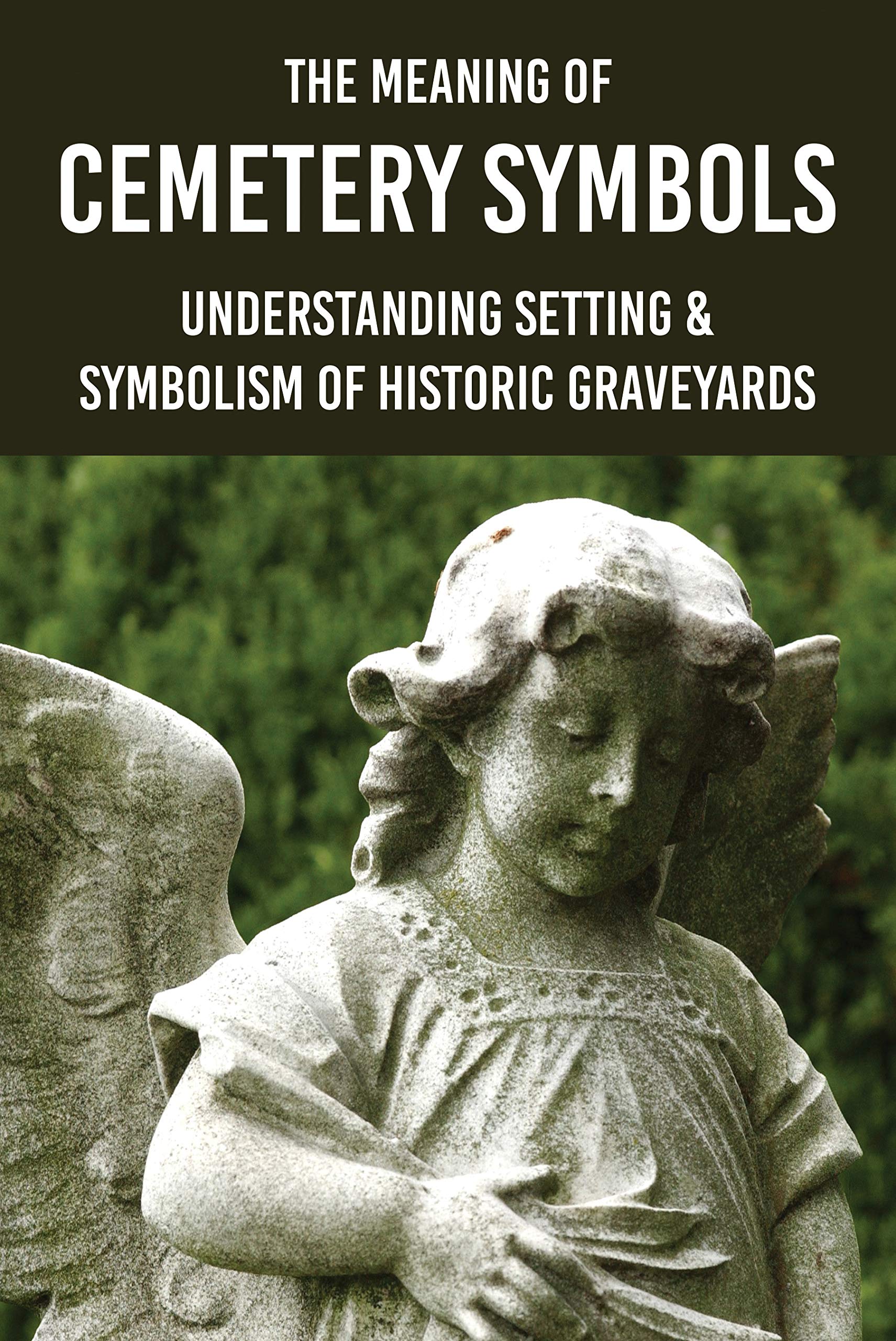 The Meaning Of Cemetery Symbols Understanding Setting & Symbolism Of