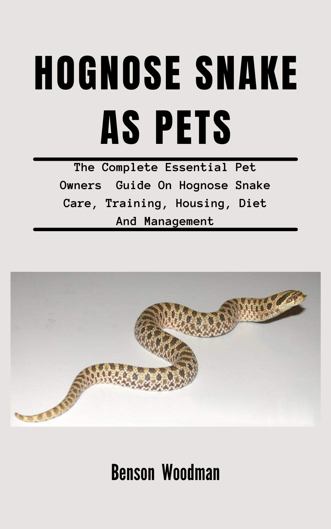 HOGNOSE SNAKE AS PETS The Complete Essential Pet Owners Guide On