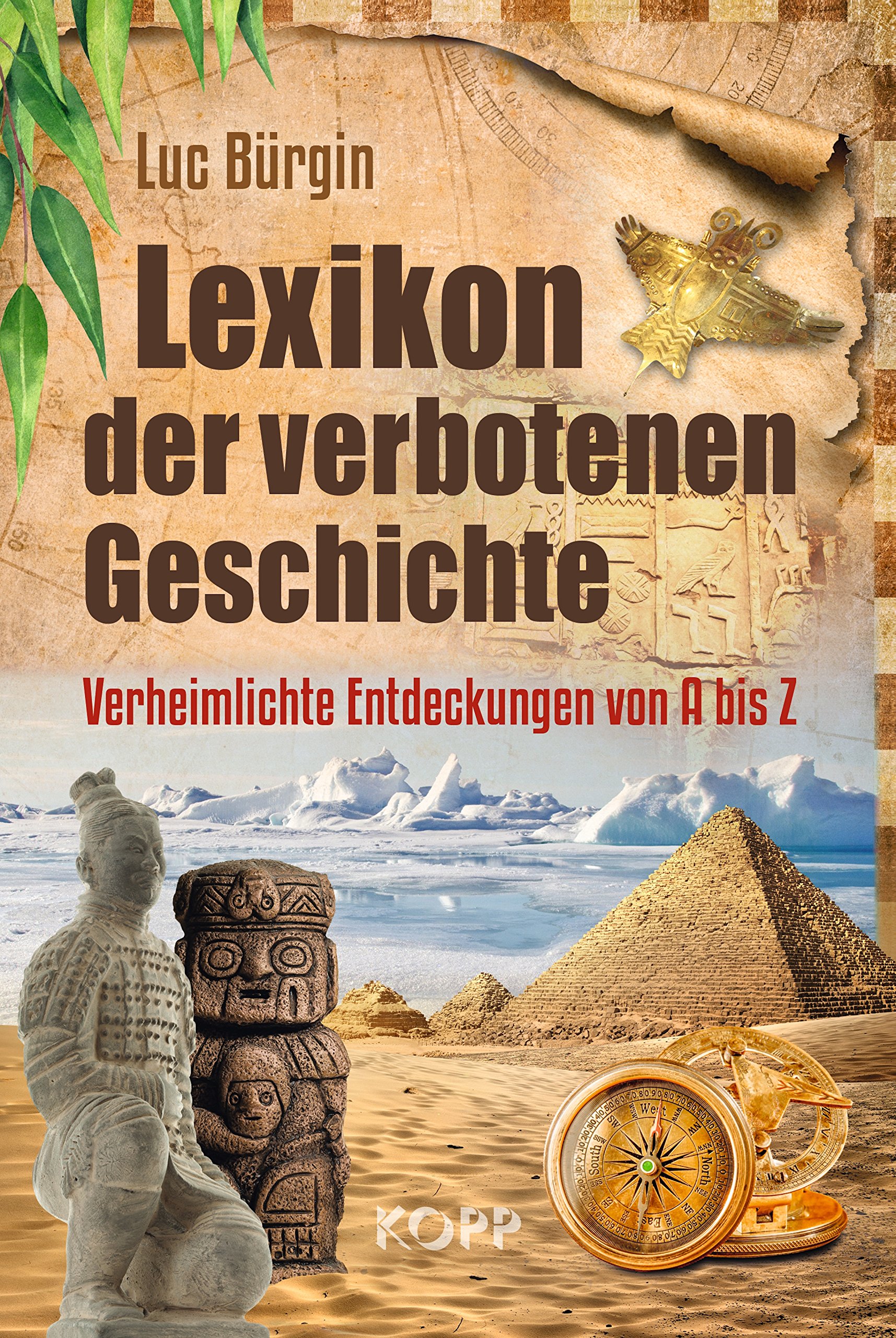 Lexikon der verbotenen Geschichte: Verheimlichte Entdeckungen von A bis ...