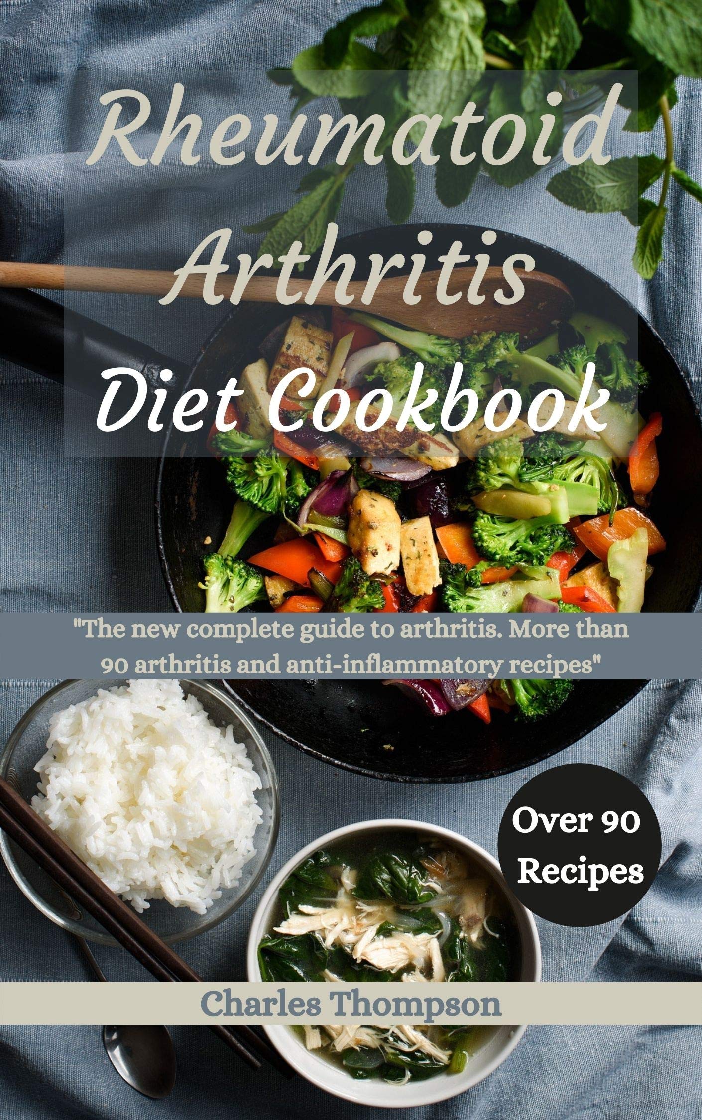 Rheumatoid Arthritis Diet Cookbook The new complete guide to arthritis