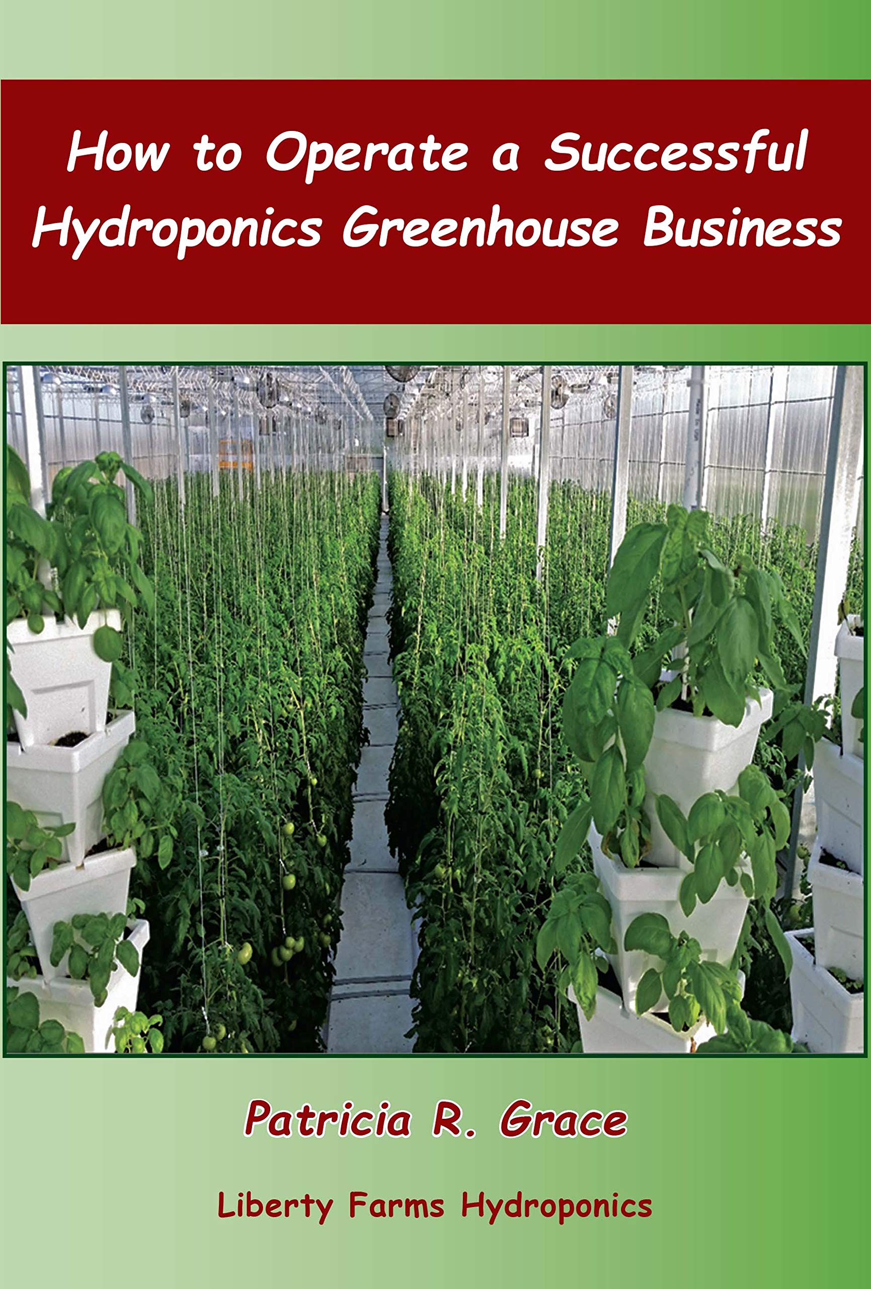 How to Operate a Successful Hydroponics Greenhouse Business by Patricia
