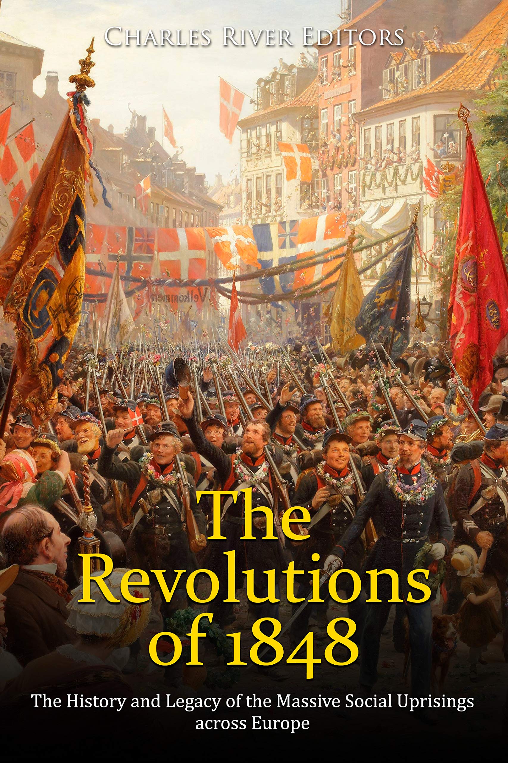 The Revolutions of 1848: The History and Legacy of the Massive Social