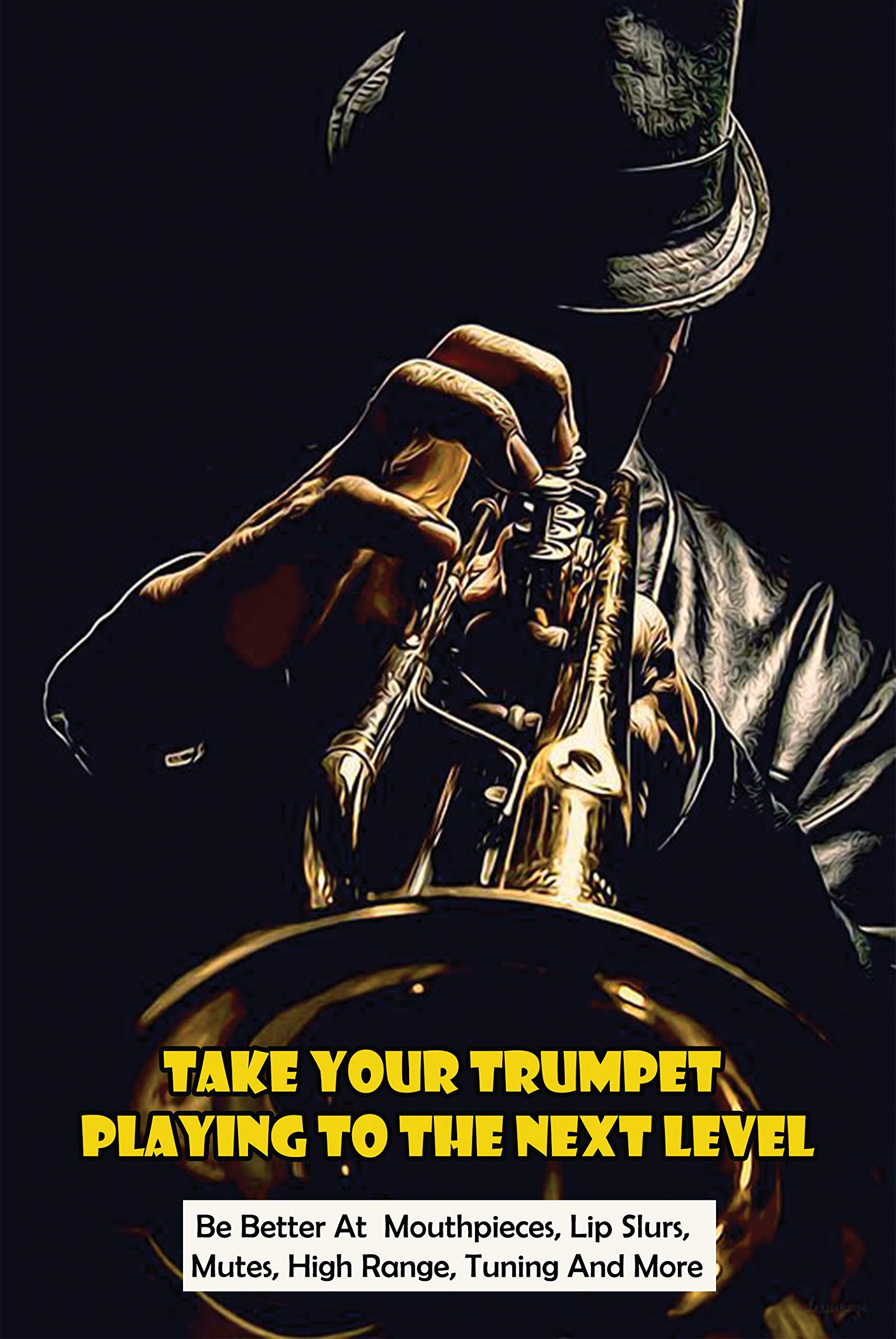 Take Your Trumpet Playing To The Next Level Be Better At Mouthpieces